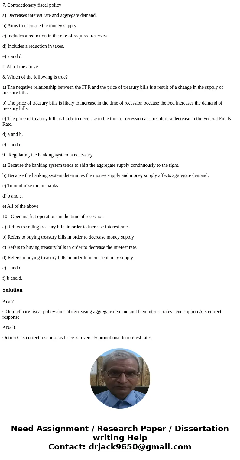7. Contractionary fiscal policy a) Decreases interest rate and aggregate demand. b) Aims to decrease the money supply. c) Includes a reduction in the rate of re 7. Contractionary fiscal policy a) Decreases interest rate and aggregate demand. b) Aims to decrease the money supply. c) Includes a reduction in the rate of re