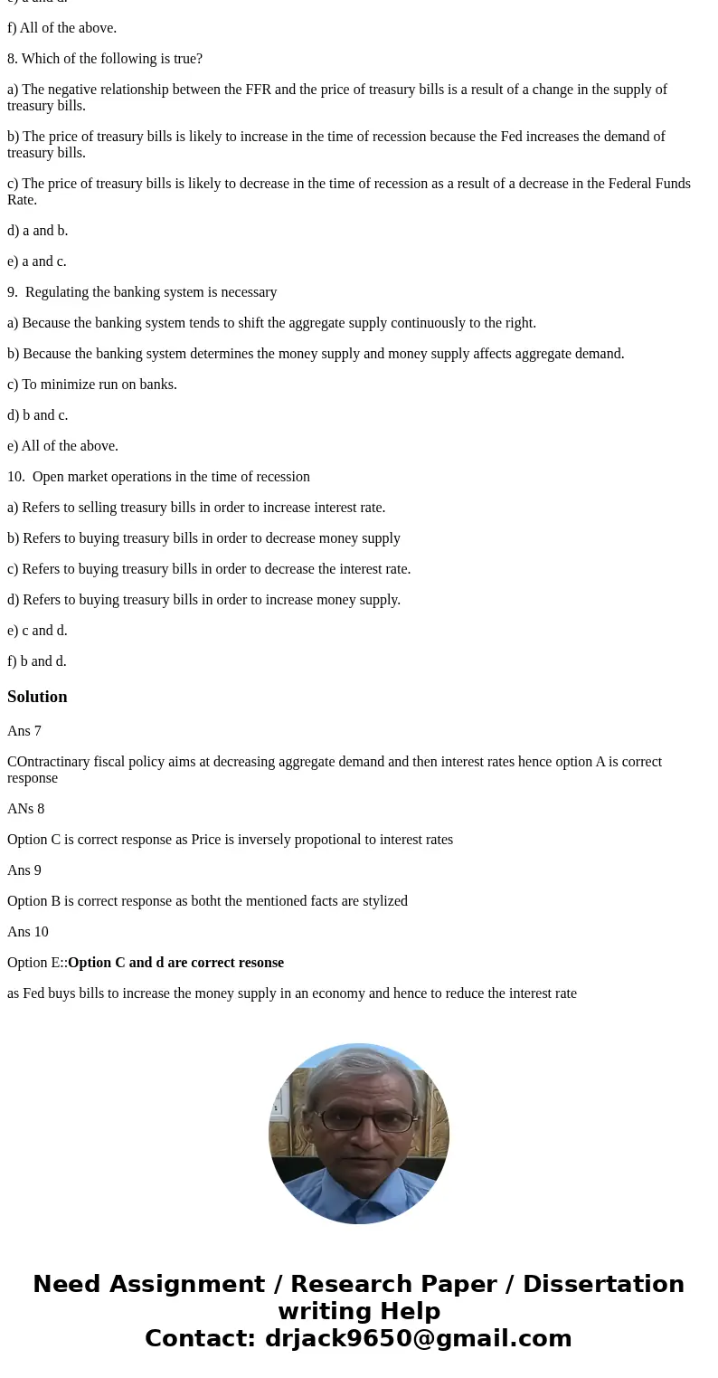 7. Contractionary fiscal policy a) Decreases interest rate and aggregate demand. b) Aims to decrease the money supply. c) Includes a reduction in the rate of re 7. Contractionary fiscal policy a) Decreases interest rate and aggregate demand. b) Aims to decrease the money supply. c) Includes a reduction in the rate of re