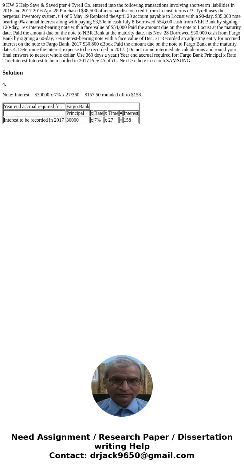  9 HW 6 Help Save & Saved pter 4 Tyrell Co. entered into the following transactions involving short-term liabilities in 2016 and 2017 2016 Apr. 28 Purchased