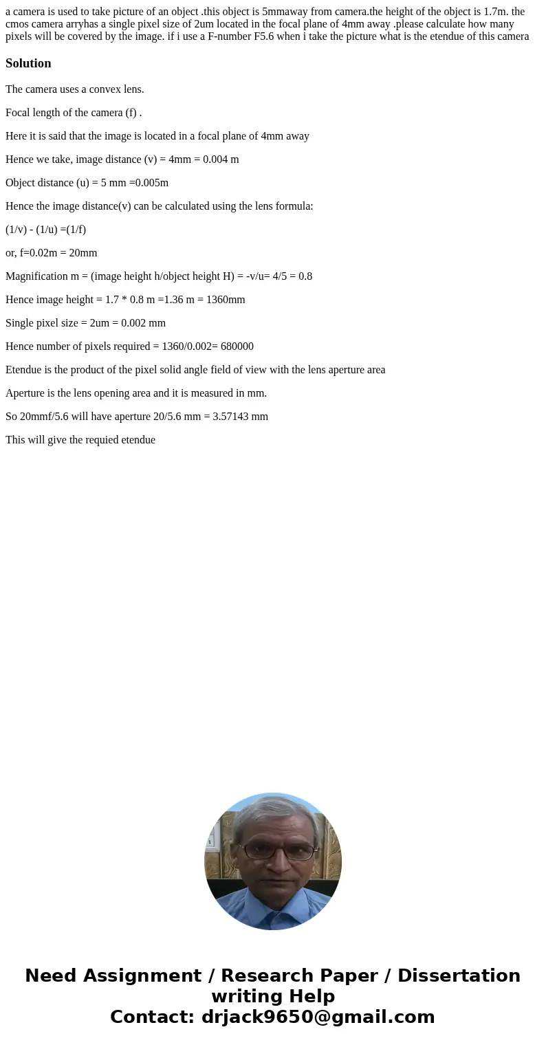 a camera is used to take picture of an object .this object is 5mmaway from camera.the height of the object is 1.7m. the cmos camera arryhas a single pixel size  a camera is used to take picture of an object .this object is 5mmaway from camera.the height of the object is 1.7m. the cmos camera arryhas a single pixel size