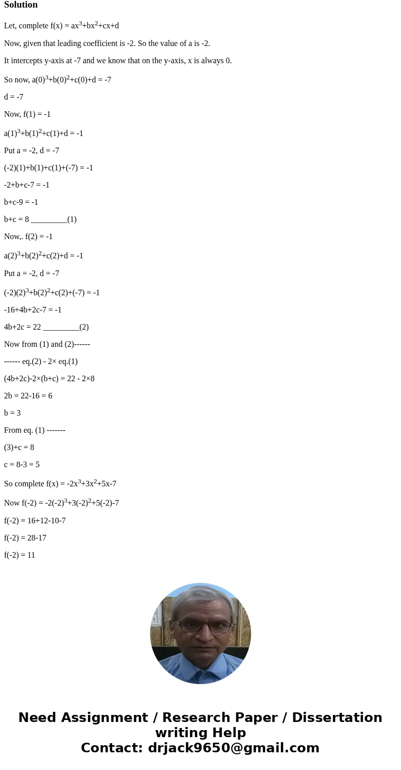 A cubic polynomial function f(x) has leading coefficient-2 and intercepts the y-axis at -7. If f(l) = f(2) = -1, find f(-2) and write the complete function. f(  A cubic polynomial function f(x) has leading coefficient-2 and intercepts the y-axis at -7. If f(l) = f(2) = -1, find f(-2) and write the complete function. f(