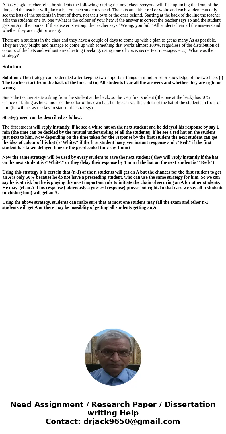 A nasty logic teacher tells the students the following: during the next class everyone will line up facing the front of the line, and the teacher will place a h A nasty logic teacher tells the students the following: during the next class everyone will line up facing the front of the line, and the teacher will place a h