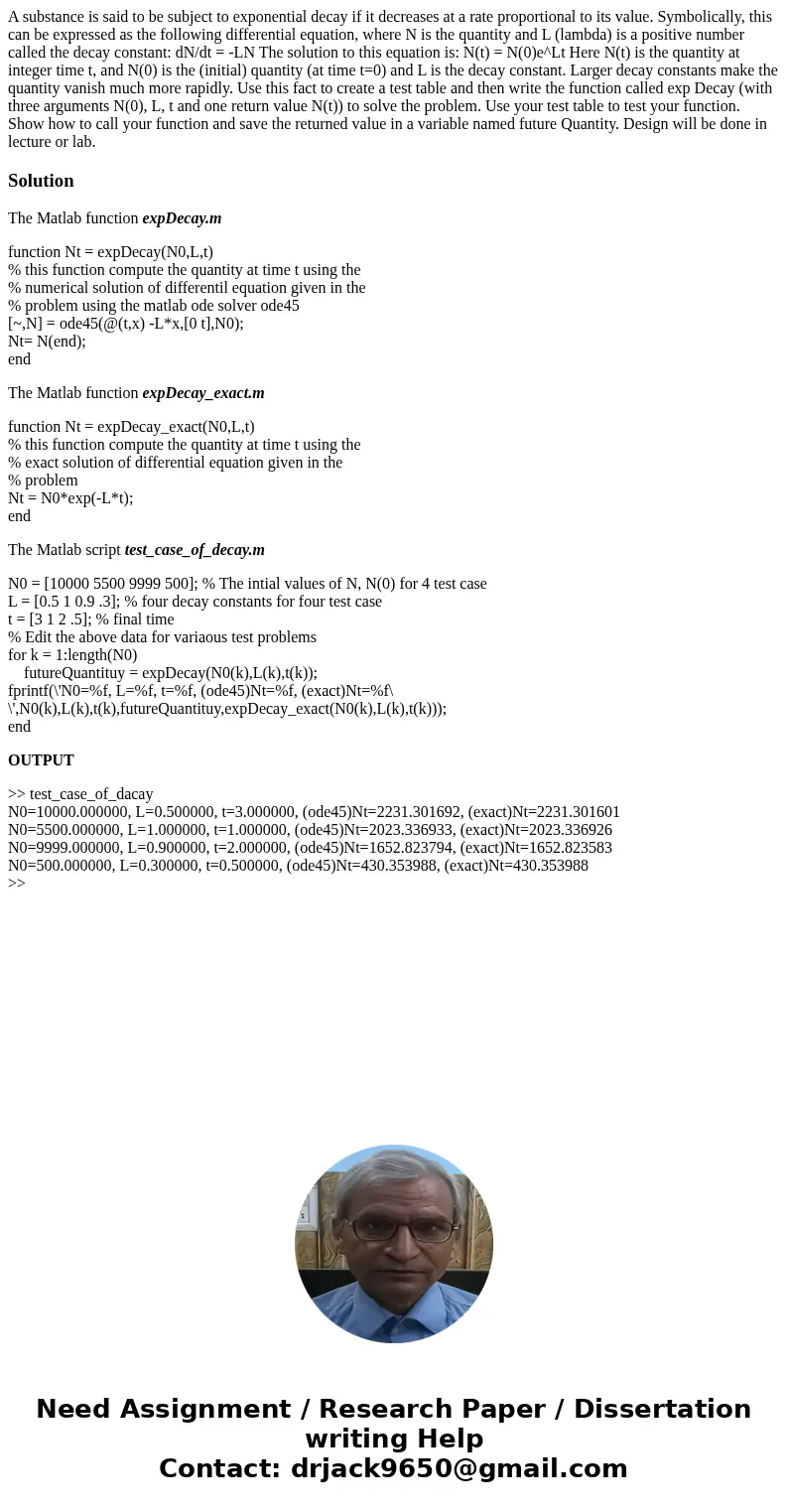 A substance is said to be subject to exponential decay if it decreases at a rate proportional to its value. Symbolically, this can be expressed as the followin  A substance is said to be subject to exponential decay if it decreases at a rate proportional to its value. Symbolically, this can be expressed as the followin