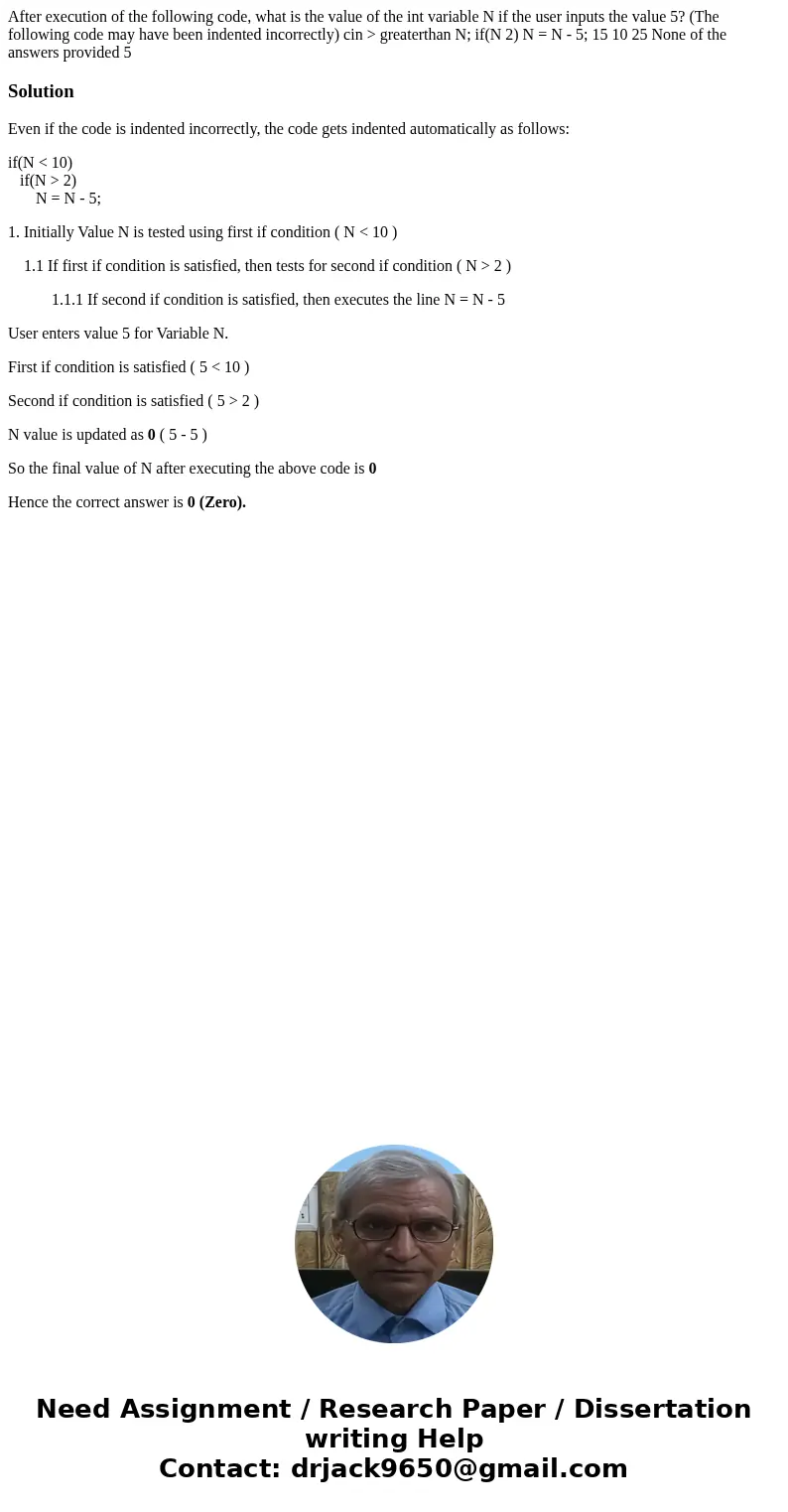 After execution of the following code, what is the value of the int variable N if the user inputs the value 5? (The following code may have been indented incor  After execution of the following code, what is the value of the int variable N if the user inputs the value 5? (The following code may have been indented incor