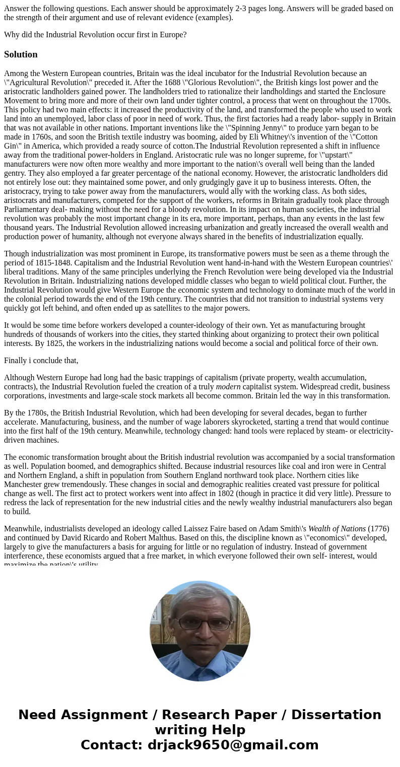 Answer the following questions. Each answer should be approximately 2-3 pages long. Answers will be graded based on the strength of their argument and use of re Answer the following questions. Each answer should be approximately 2-3 pages long. Answers will be graded based on the strength of their argument and use of re