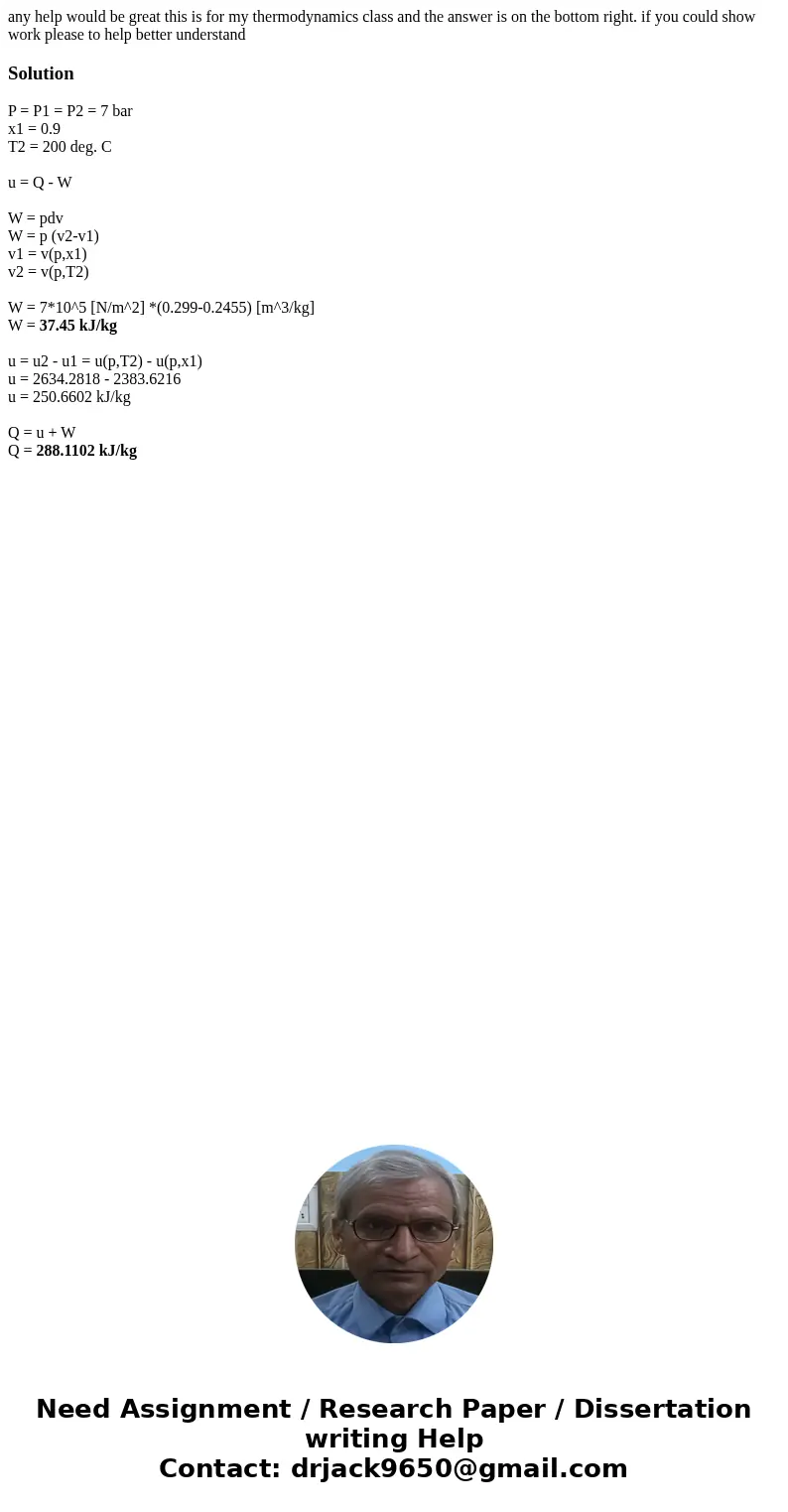 any help would be great this is for my thermodynamics class and the answer is on the bottom right. if you could show work please to help better understandSoluti any help would be great this is for my thermodynamics class and the answer is on the bottom right. if you could show work please to help better understandSoluti