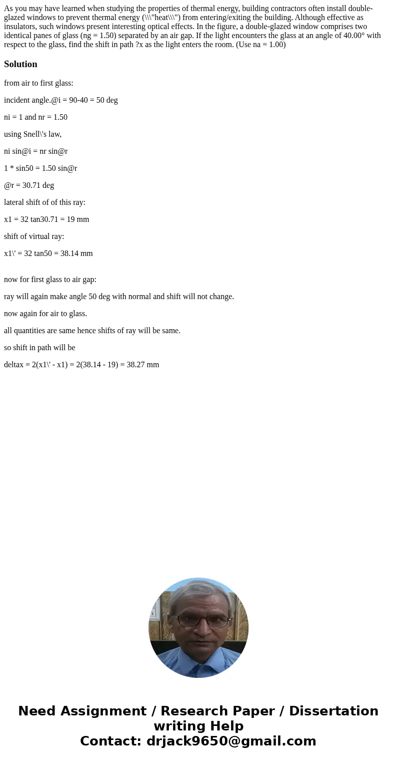 As you may have learned when studying the properties of thermal energy, building contractors often install double-glazed windows to prevent thermal energy (\\\ As you may have learned when studying the properties of thermal energy, building contractors often install double-glazed windows to prevent thermal energy (\\\