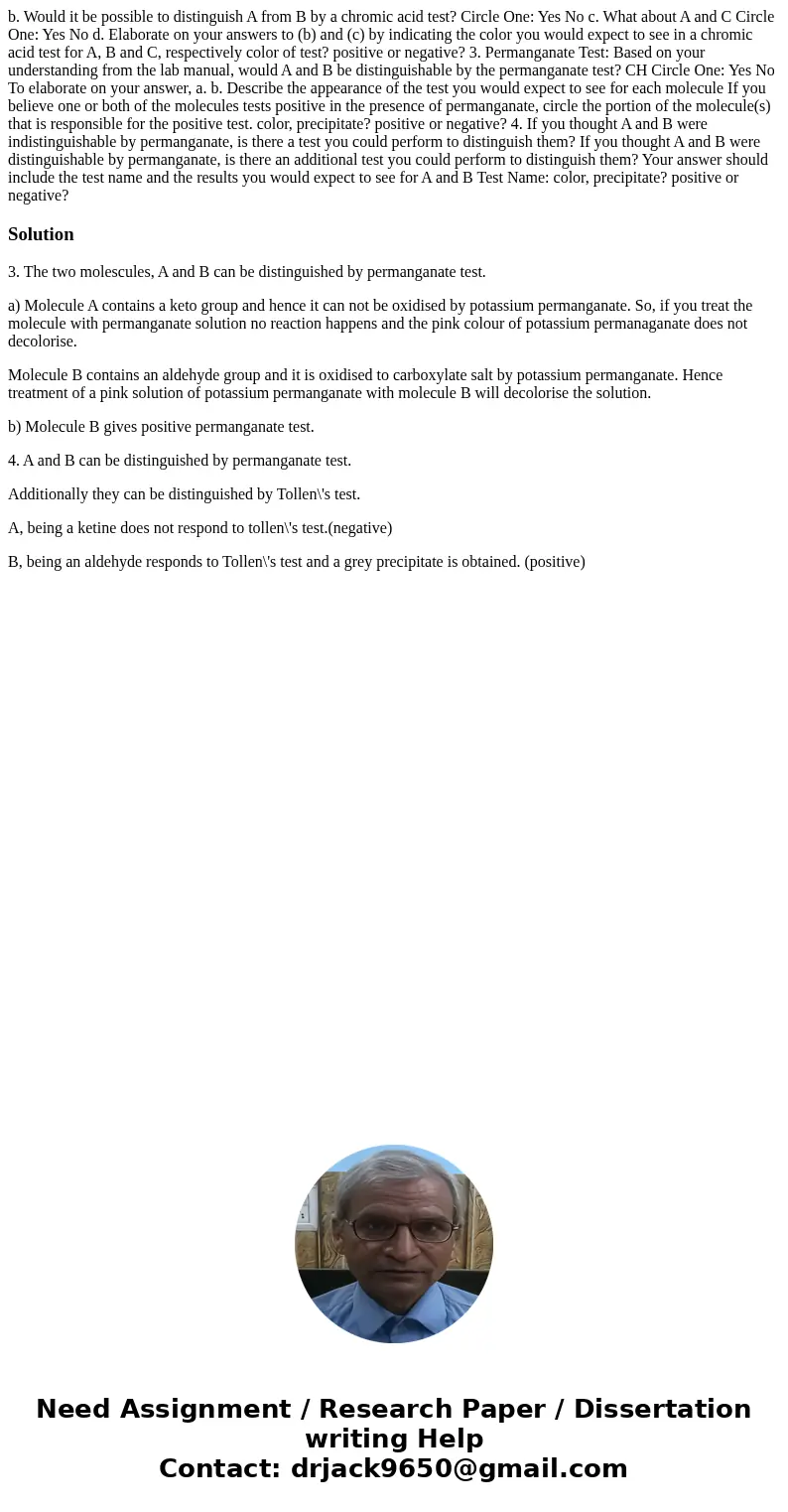  b. Would it be possible to distinguish A from B by a chromic acid test? Circle One: Yes No c. What about A and C Circle One: Yes No d. Elaborate on your answer