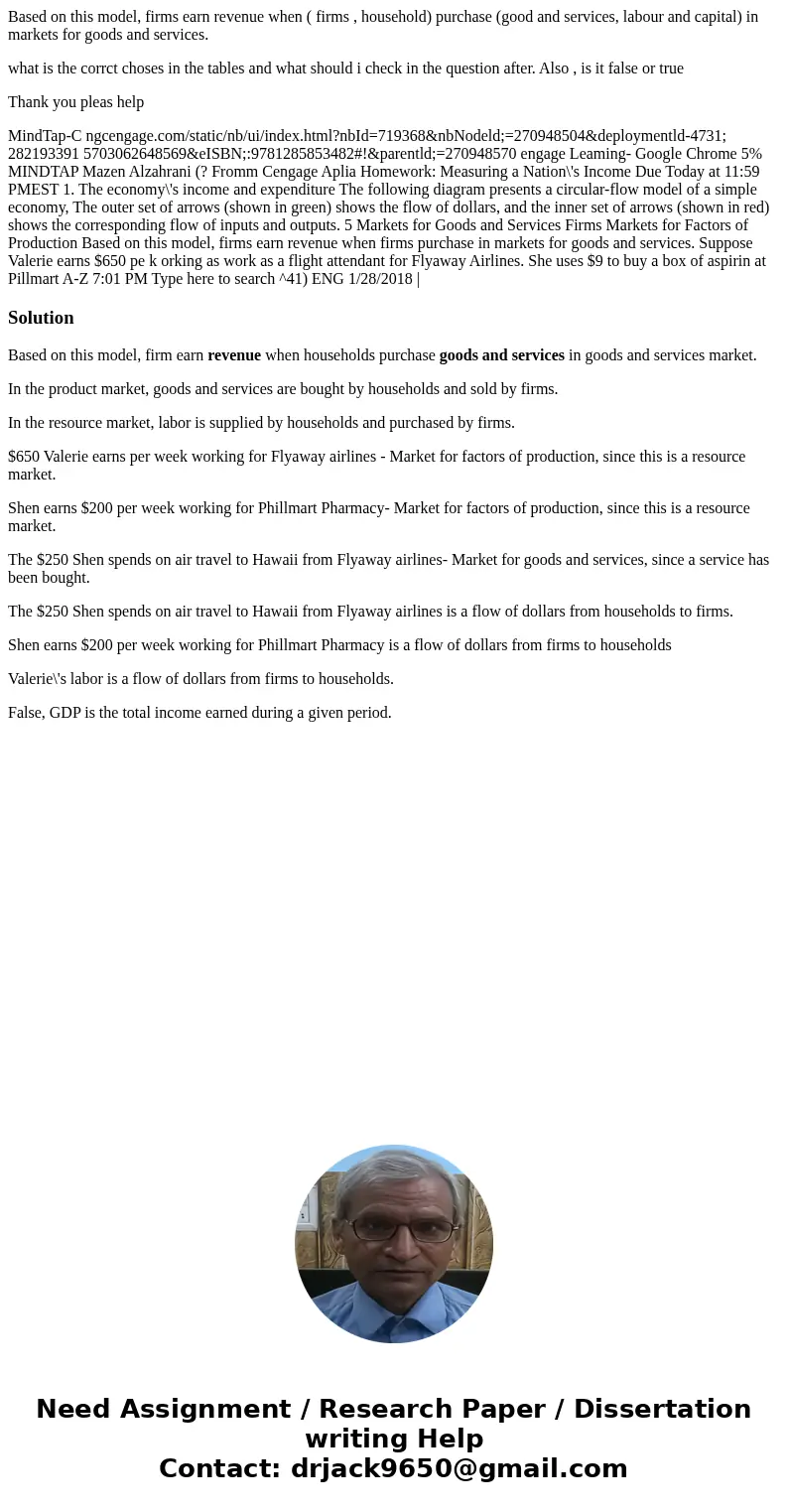 Based on this model, firms earn revenue when ( firms , household) purchase (good and services, labour and capital) in markets for goods and services. what is th Based on this model, firms earn revenue when ( firms , household) purchase (good and services, labour and capital) in markets for goods and services. what is th