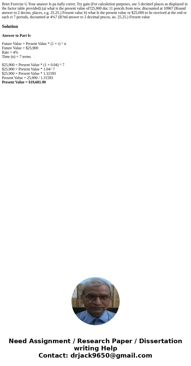 Briet Fxercise G Your anawer Is pa tially corret. Try gain (For calculetion purposes, use 5 decimef places as displayed in the factor table provided) (a) what   Briet Fxercise G Your anawer Is pa tially corret. Try gain (For calculetion purposes, use 5 decimef places as displayed in the factor table provided) (a) what