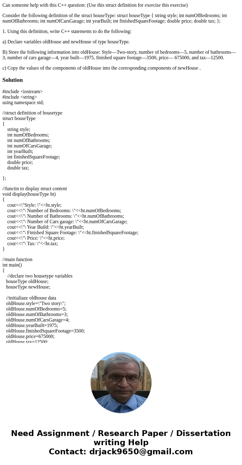 Can someone help with this C++ question: (Use this struct definition for exercise this exercise) Consider the following definition of the struct houseType: stru Can someone help with this C++ question: (Use this struct definition for exercise this exercise) Consider the following definition of the struct houseType: stru