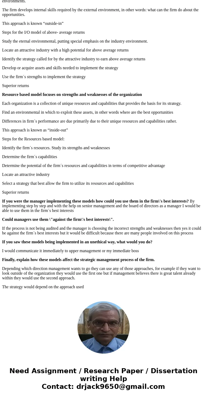 Compare and contrast the I/O Model of Above-Average Returns with the Resource-Based Model of Above-Average Returns. Understand the assumptions of each before an Compare and contrast the I/O Model of Above-Average Returns with the Resource-Based Model of Above-Average Returns. Understand the assumptions of each before an
