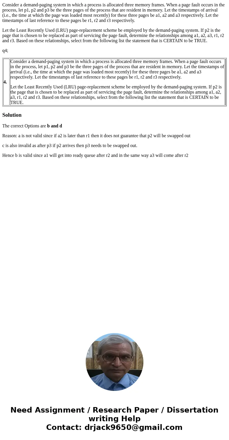 Consider a demand-paging system in which a process is allocated three memory frames. When a page fault occurs in the process, let p1, p2 and p3 be the three pag Consider a demand-paging system in which a process is allocated three memory frames. When a page fault occurs in the process, let p1, p2 and p3 be the three pag
