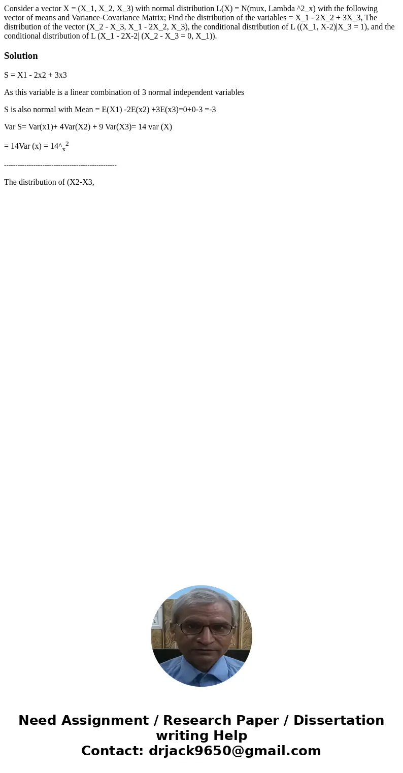 Consider a vector X = (X_1, X_2, X_3) with normal distribution L(X) = N(mux, Lambda ^2_x) with the following vector of means and Variance-Covariance Matrix; Fi  Consider a vector X = (X_1, X_2, X_3) with normal distribution L(X) = N(mux, Lambda ^2_x) with the following vector of means and Variance-Covariance Matrix; Fi