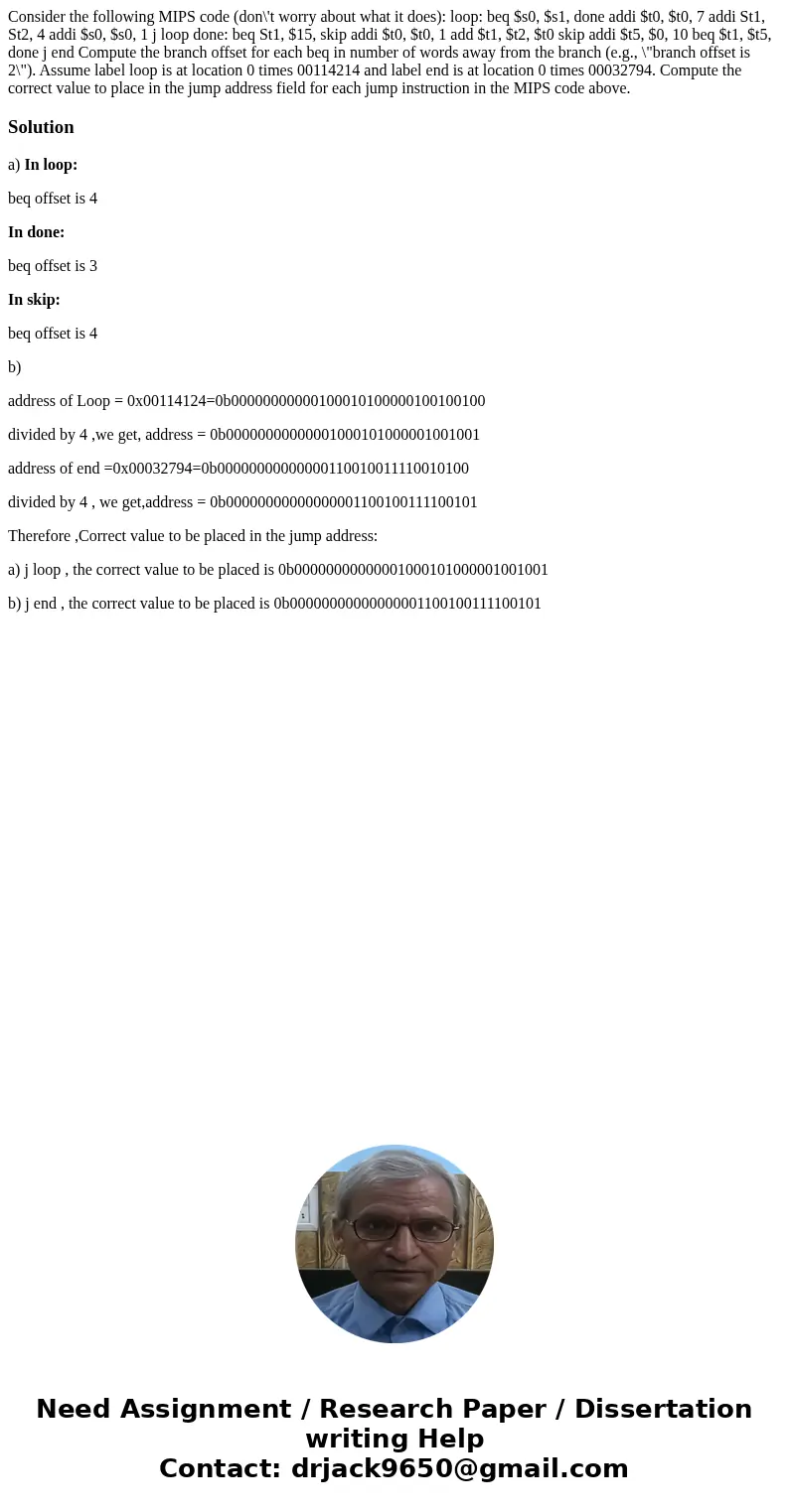 Consider the following MIPS code (don\'t worry about what it does): loop: beq $s0, $s1, done addi $t0, $t0, 7 addi St1, St2, 4 addi $s0, $s0, 1 j loop done: be  Consider the following MIPS code (don\'t worry about what it does): loop: beq $s0, $s1, done addi $t0, $t0, 7 addi St1, St2, 4 addi $s0, $s0, 1 j loop done: be