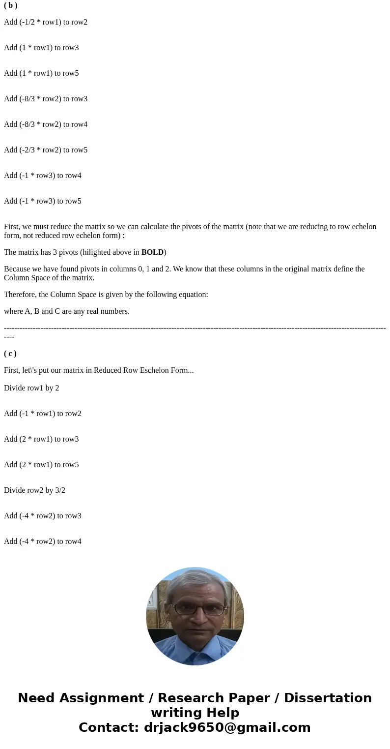 Consider the vector space V = Span {a, b, c, d} where a = (1, 2, -1, 3) b = (-2, -4, 2, -6) c = (1, 3, -4, 5) d = (1, 0, 5, -1) Find a basis set B for V Expres  Consider the vector space V = Span {a, b, c, d} where a = (1, 2, -1, 3) b = (-2, -4, 2, -6) c = (1, 3, -4, 5) d = (1, 0, 5, -1) Find a basis set B for V Expres