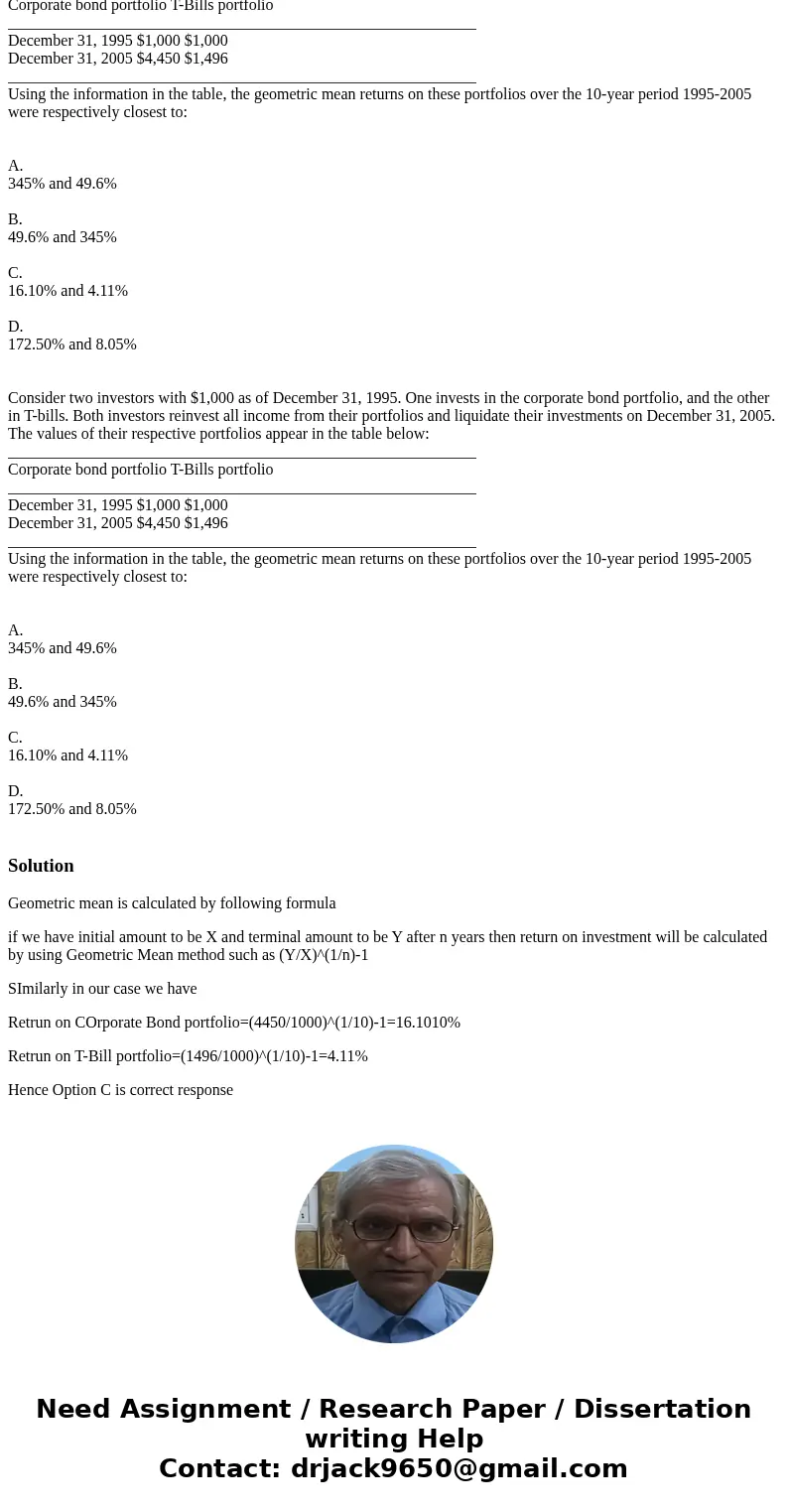 Consider two investors with $1,000 as of December 31, 1995. One invests in the corporate bond portfolio, and the other in T-bills. Both investors reinvest all   Consider two investors with $1,000 as of December 31, 1995. One invests in the corporate bond portfolio, and the other in T-bills. Both investors reinvest all