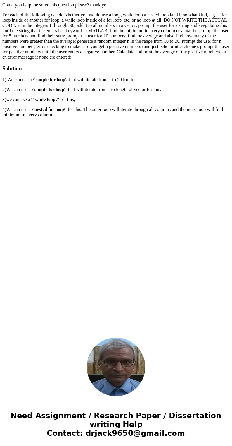 Could you help me solve this question please? thank you For each of the following decide whether you would use a loop, while loop a nested loop land if so what  Could you help me solve this question please? thank you For each of the following decide whether you would use a loop, while loop a nested loop land if so what