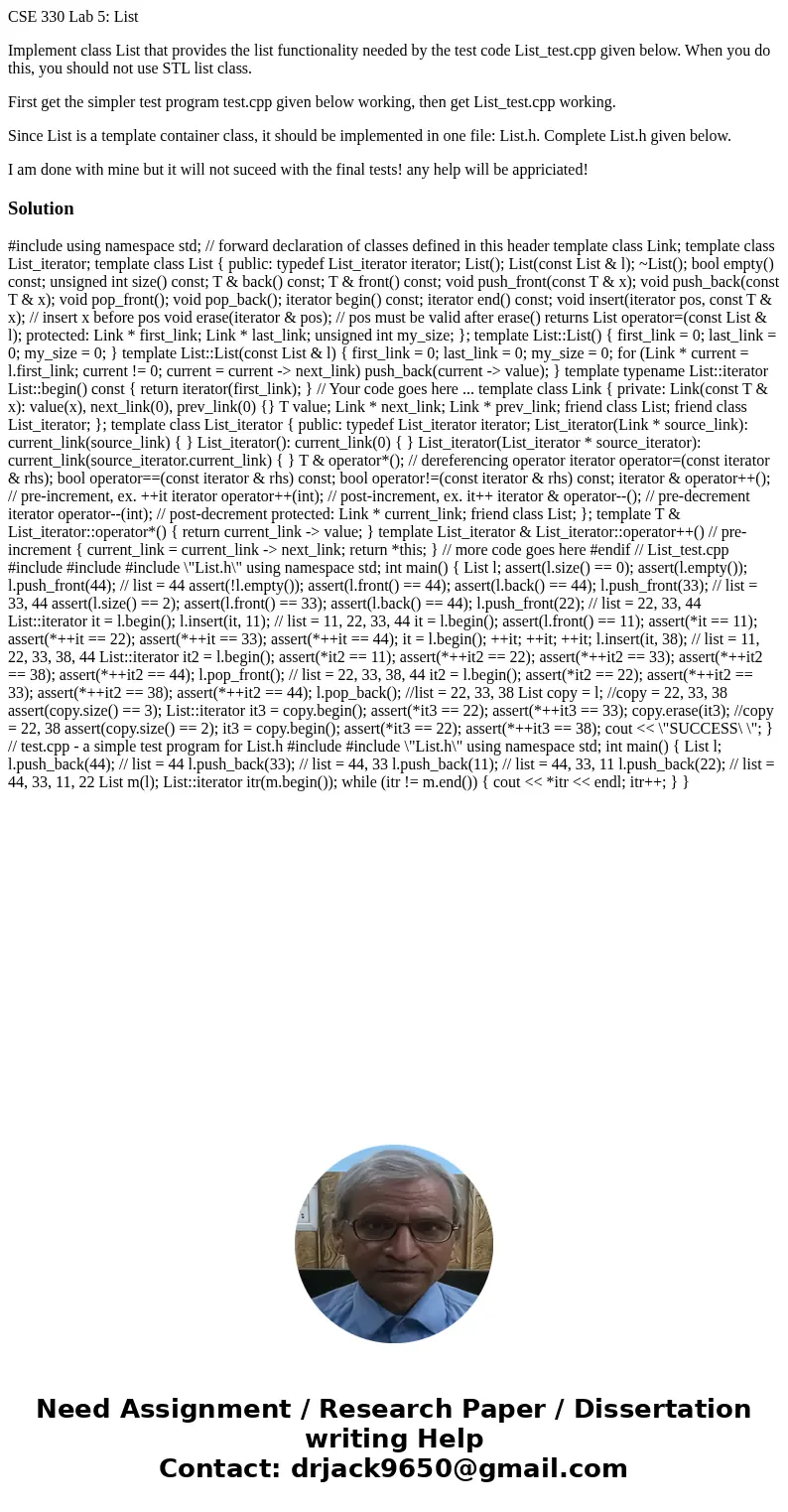 CSE 330 Lab 5: List Implement class List that provides the list functionality needed by the test code List_test.cpp given below. When you do this, you should no