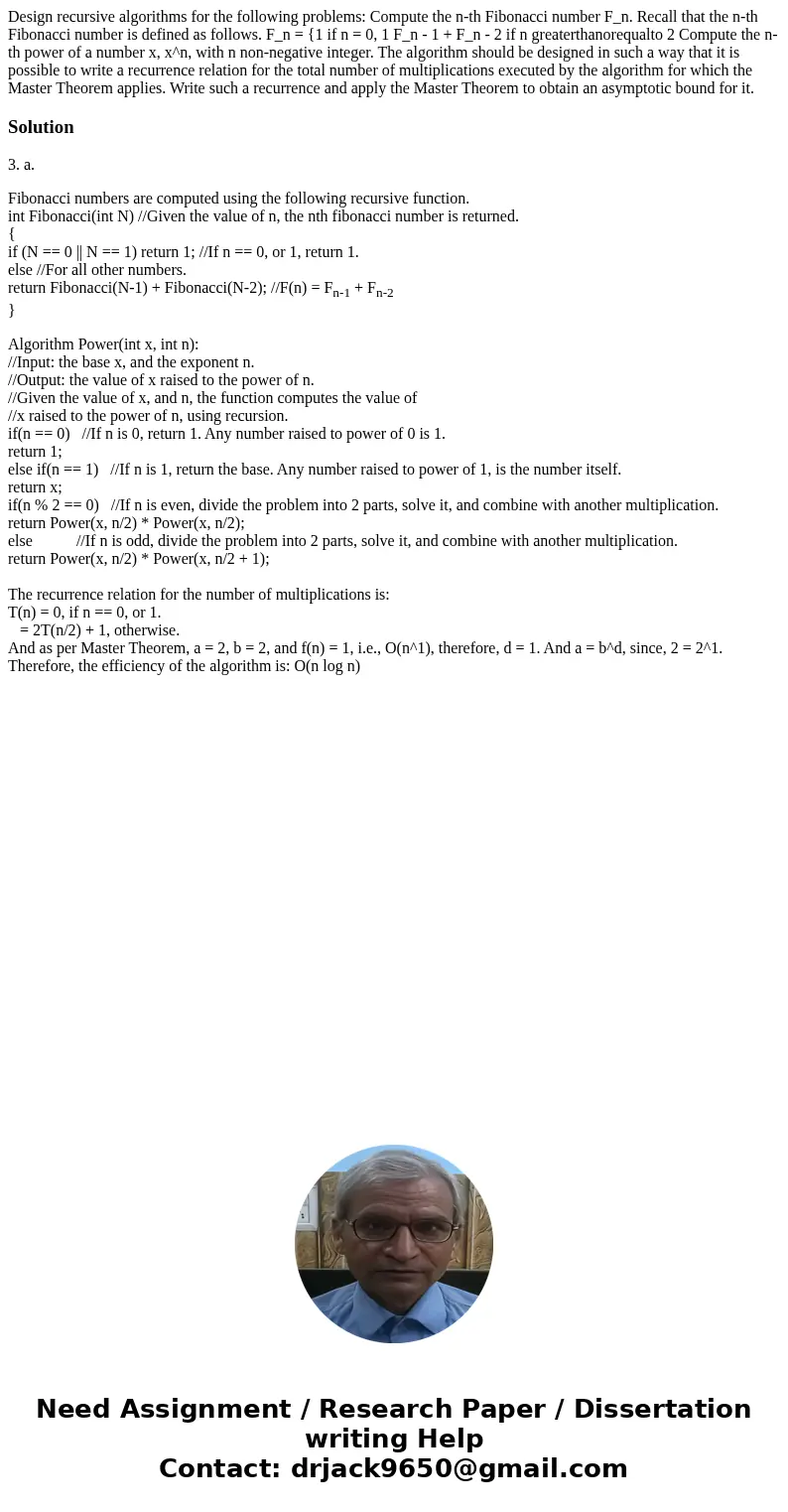 Design recursive algorithms for the following problems: Compute the n-th Fibonacci number F_n. Recall that the n-th Fibonacci number is defined as follows. F_n  Design recursive algorithms for the following problems: Compute the n-th Fibonacci number F_n. Recall that the n-th Fibonacci number is defined as follows. F_n