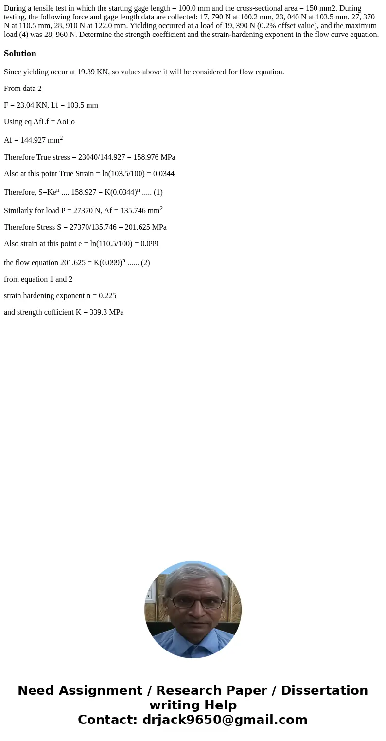 During a tensile test in which the starting gage length = 100.0 mm and the cross-sectional area = 150 mm2. During testing, the following force and gage length   During a tensile test in which the starting gage length = 100.0 mm and the cross-sectional area = 150 mm2. During testing, the following force and gage length
