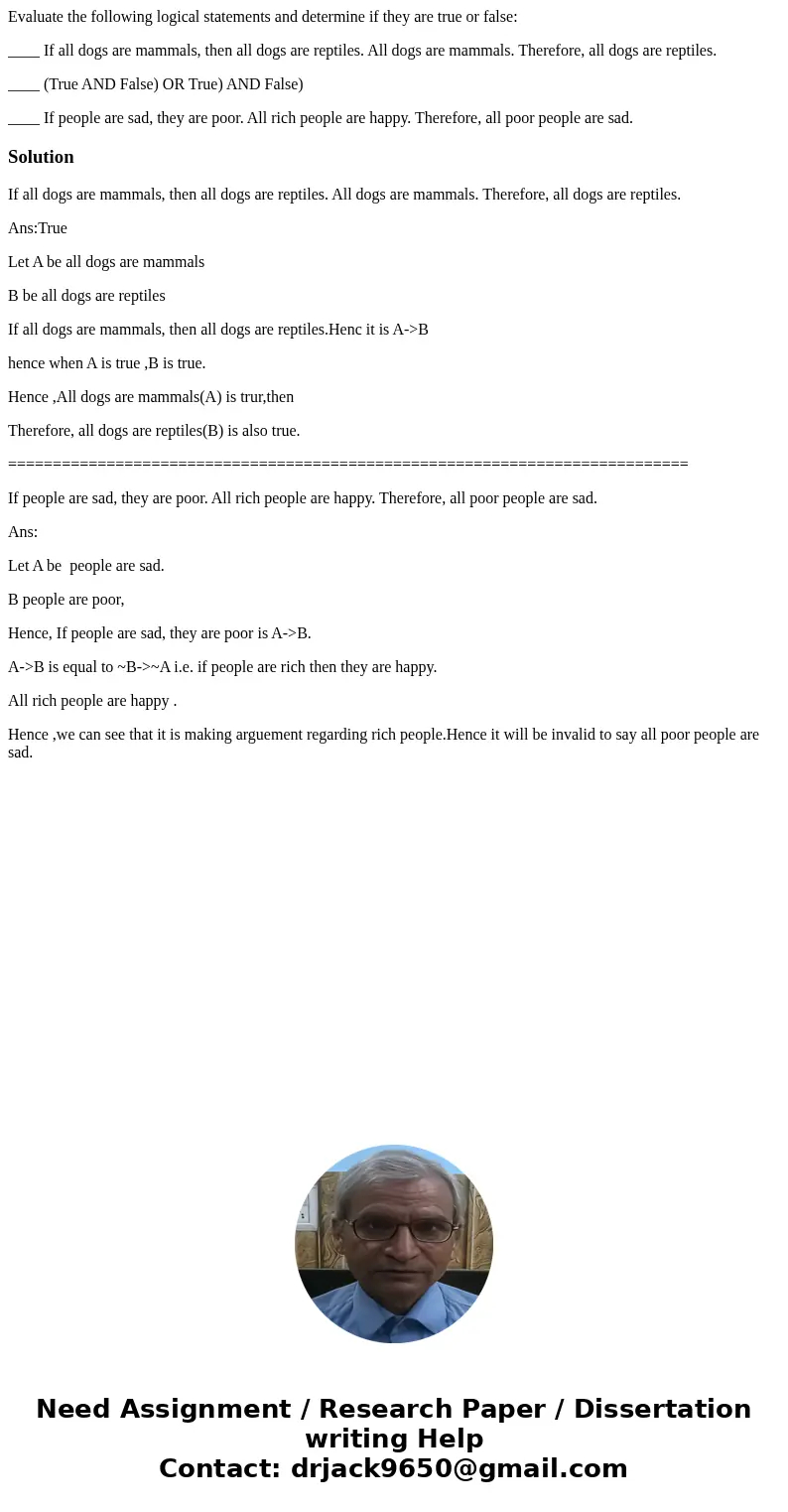 Evaluate the following logical statements and determine if they are true or false: ____ If all dogs are mammals, then all dogs are reptiles. All dogs are mammal Evaluate the following logical statements and determine if they are true or false: ____ If all dogs are mammals, then all dogs are reptiles. All dogs are mammal