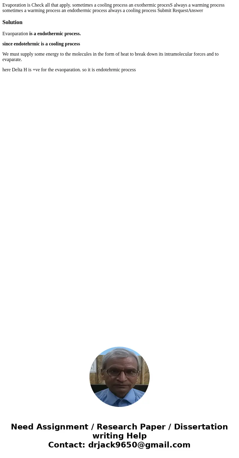Evaporation is Check all that apply. sometimes a cooling process an exothermic procesS always a warming process sometimes a warming process an endothermic proc  Evaporation is Check all that apply. sometimes a cooling process an exothermic procesS always a warming process sometimes a warming process an endothermic proc