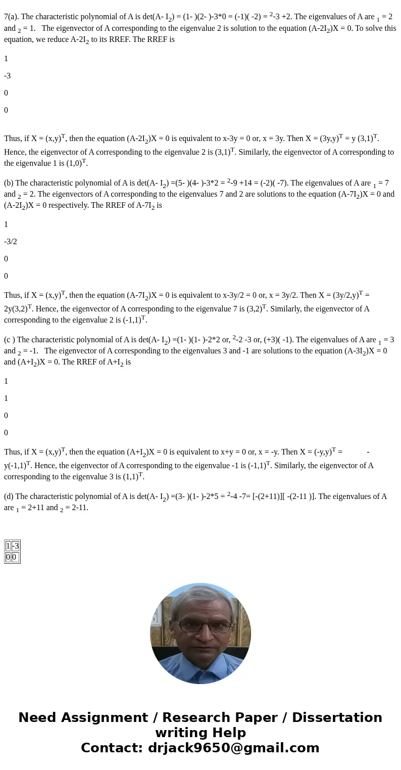  Find the characteristic polynomial and the eigenvalues of the following matrices and if the eigenvalues are integers, find the eigenvectors. (a) A = [1 0 3 2] 