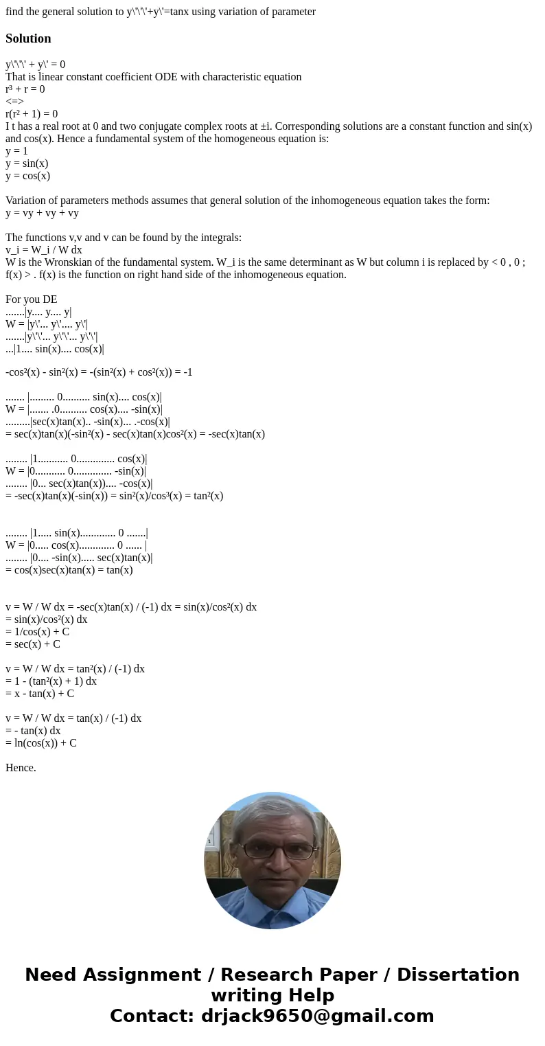 find the general solution to y\'\'\'+y\'=tanx using variation of parameterSolutiony\'\'\' + y\' = 0 That is linear constant coefficient ODE with characteristic  find the general solution to y\'\'\'+y\'=tanx using variation of parameterSolutiony\'\'\' + y\' = 0 That is linear constant coefficient ODE with characteristic