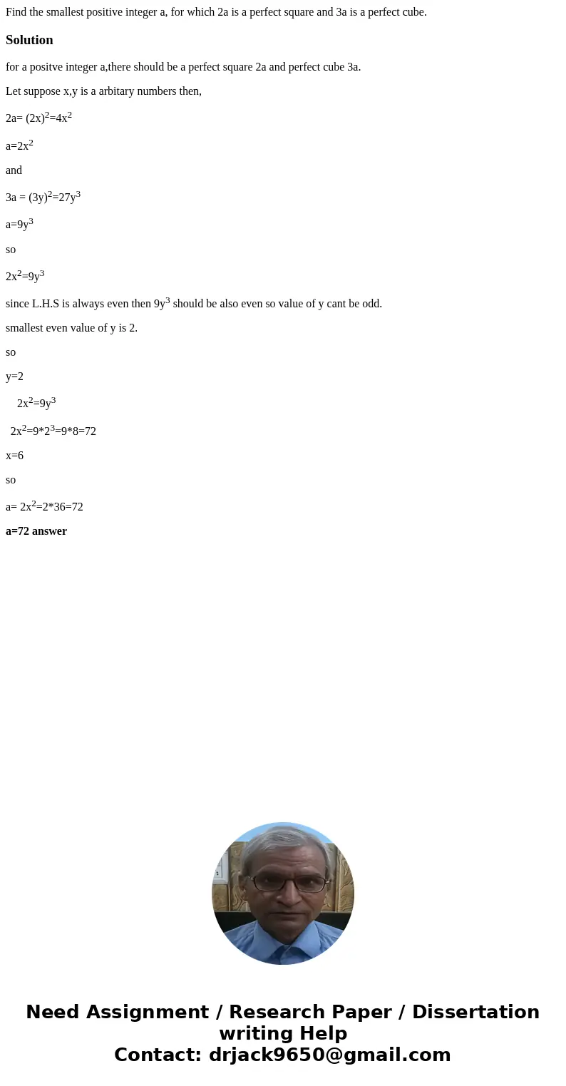 Find the smallest positive integer a, for which 2a is a perfect square and 3a is a perfect cube.Solutionfor a positve integer a,there should be a perfect square Find the smallest positive integer a, for which 2a is a perfect square and 3a is a perfect cube.Solutionfor a positve integer a,there should be a perfect square