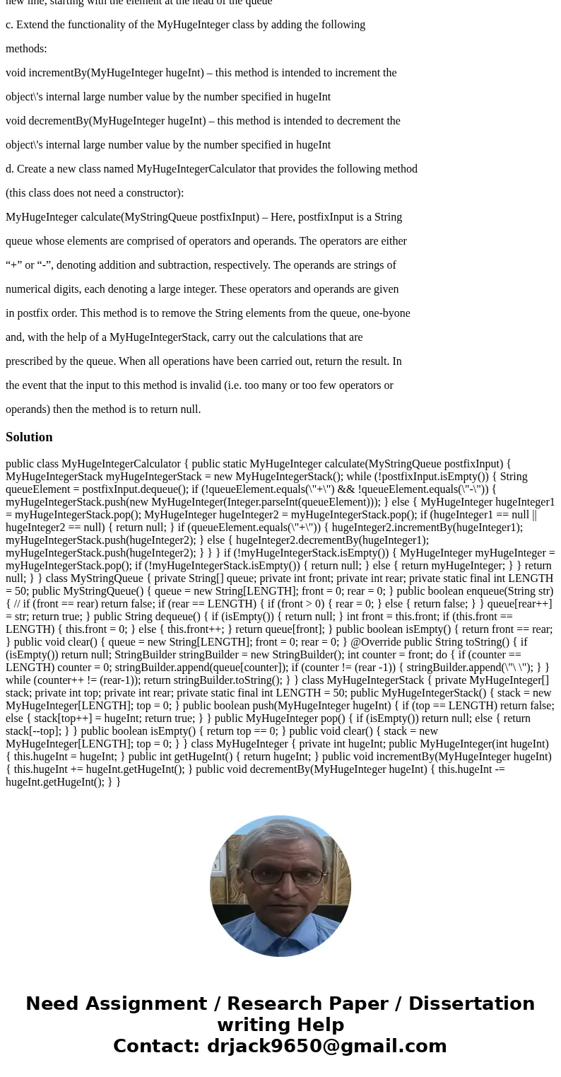 finish the java programming a. Begin by creating a new class named MyHugeIntegerStack which implements a stack ADT that holds variables of type MyHugeInteger. T finish the java programming a. Begin by creating a new class named MyHugeIntegerStack which implements a stack ADT that holds variables of type MyHugeInteger. T