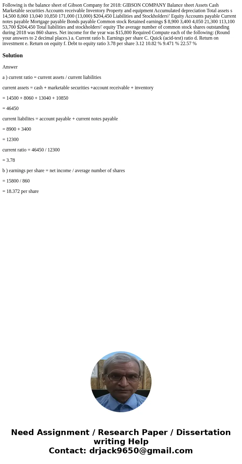 Following is the balance sheet of Gibson Company for 2018: GIBSON COMPANY Balance sheet Assets Cash Marketable securities Accounts receivable Inventory Propert  Following is the balance sheet of Gibson Company for 2018: GIBSON COMPANY Balance sheet Assets Cash Marketable securities Accounts receivable Inventory Propert