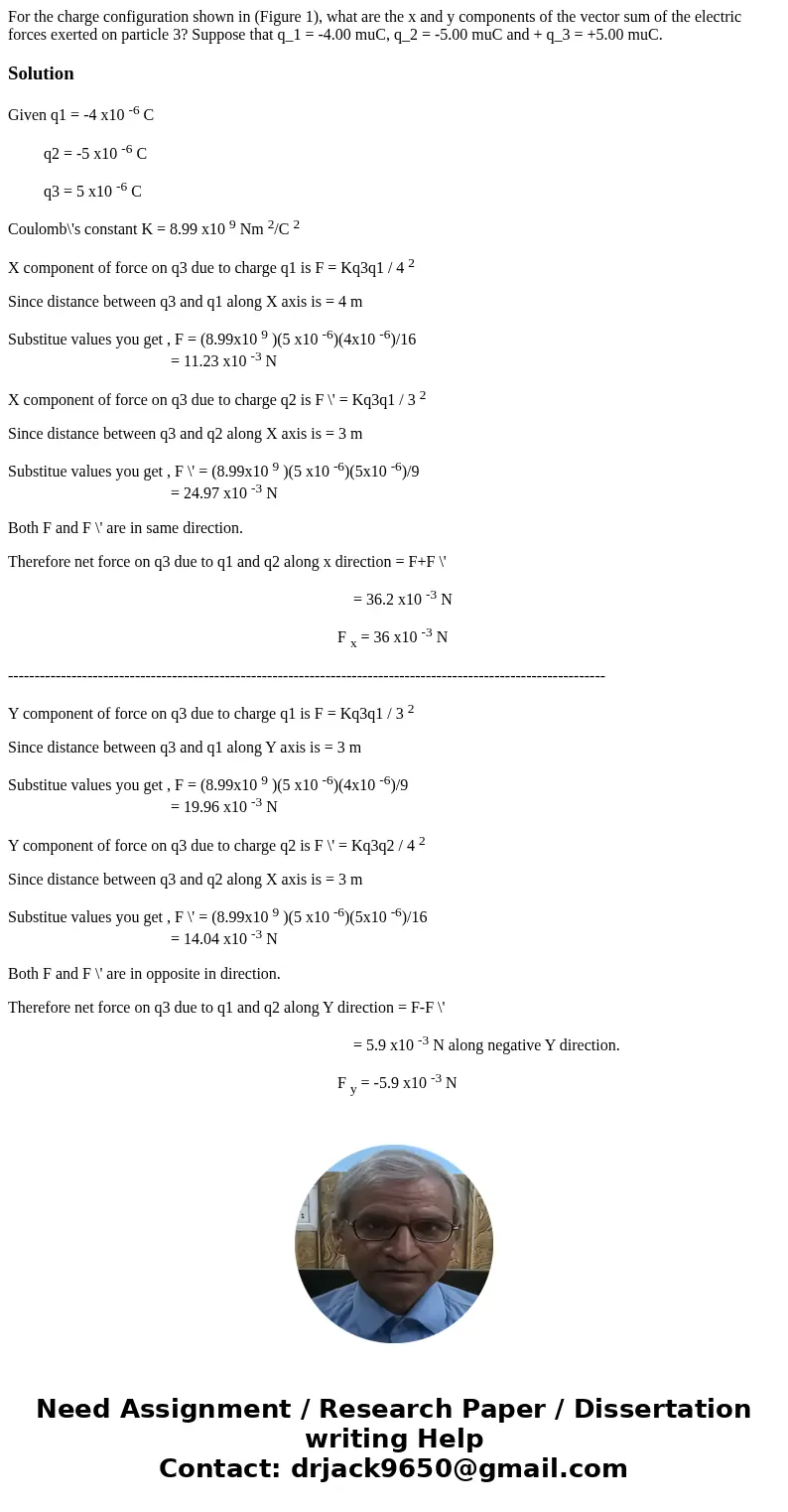 For the charge configuration shown in (Figure 1), what are the x and y components of the vector sum of the electric forces exerted on particle 3? Suppose that   For the charge configuration shown in (Figure 1), what are the x and y components of the vector sum of the electric forces exerted on particle 3? Suppose that