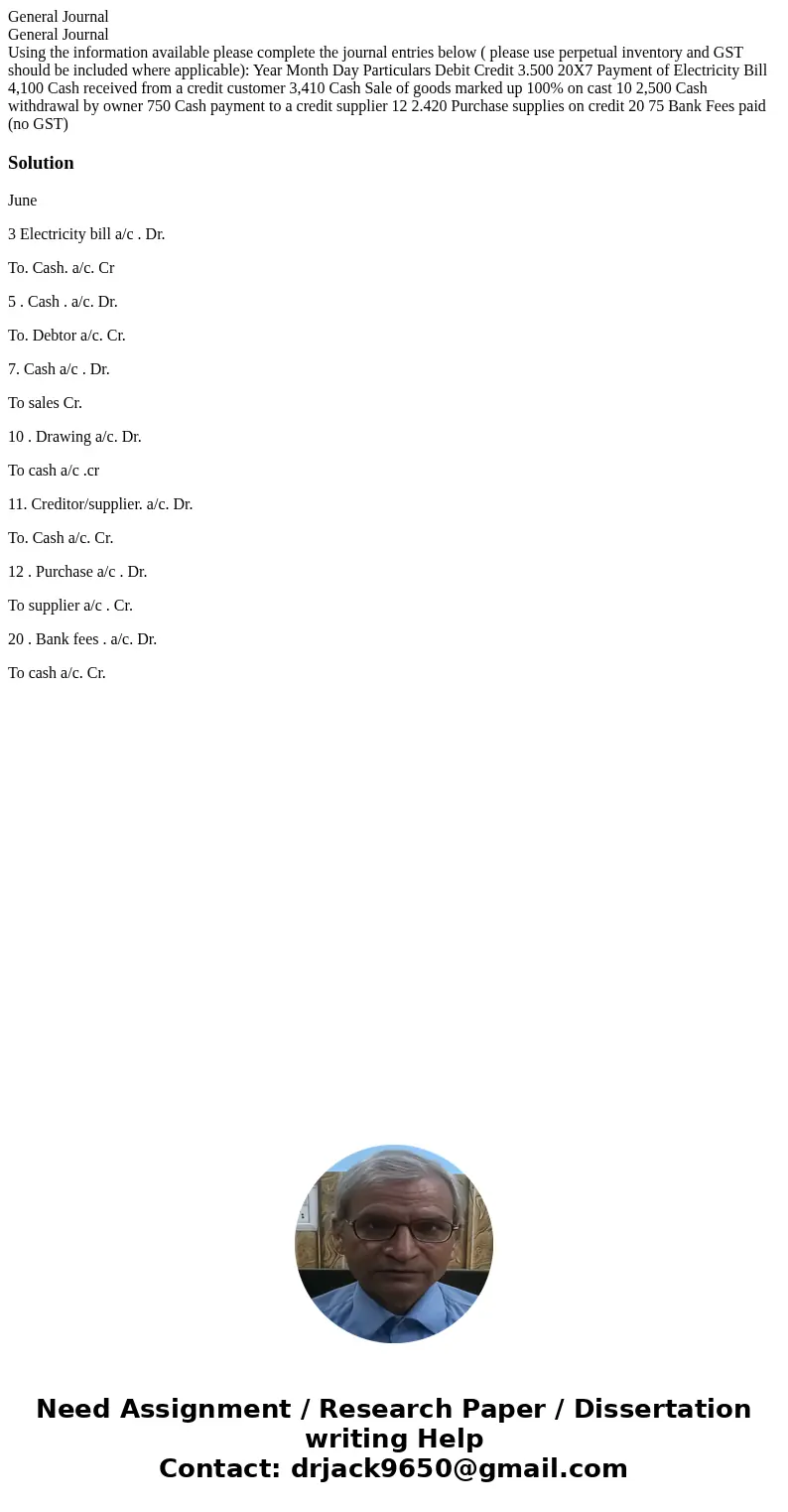 General Journal General Journal Using the information available please complete the journal entries below ( please use perpetual inventory and GST should be in  General Journal General Journal Using the information available please complete the journal entries below ( please use perpetual inventory and GST should be in