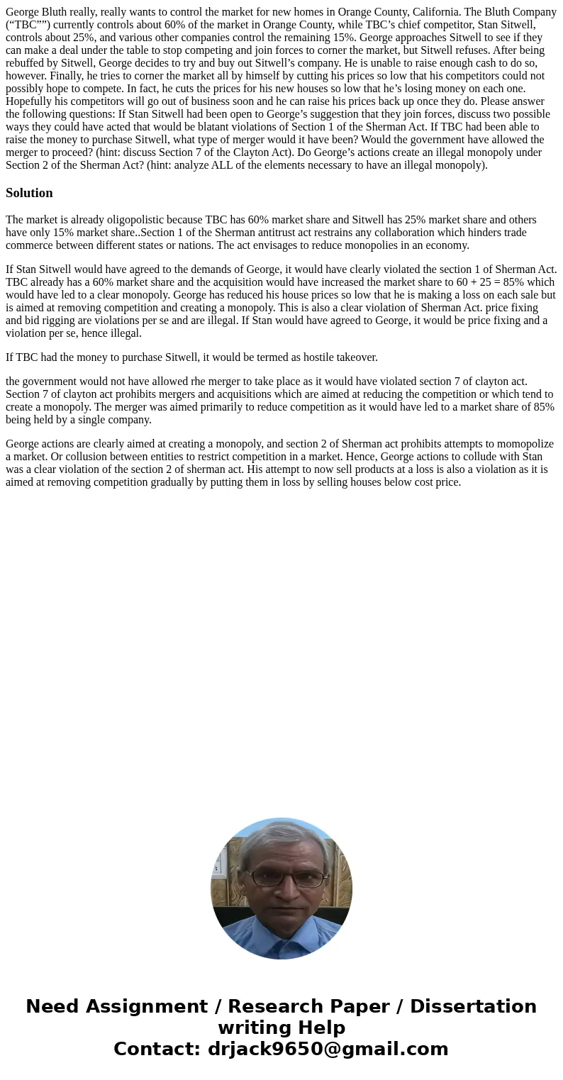 George Bluth really, really wants to control the market for new homes in Orange County, California. The Bluth Company (“TBC””) currently controls about 60% of t George Bluth really, really wants to control the market for new homes in Orange County, California. The Bluth Company (“TBC””) currently controls about 60% of t