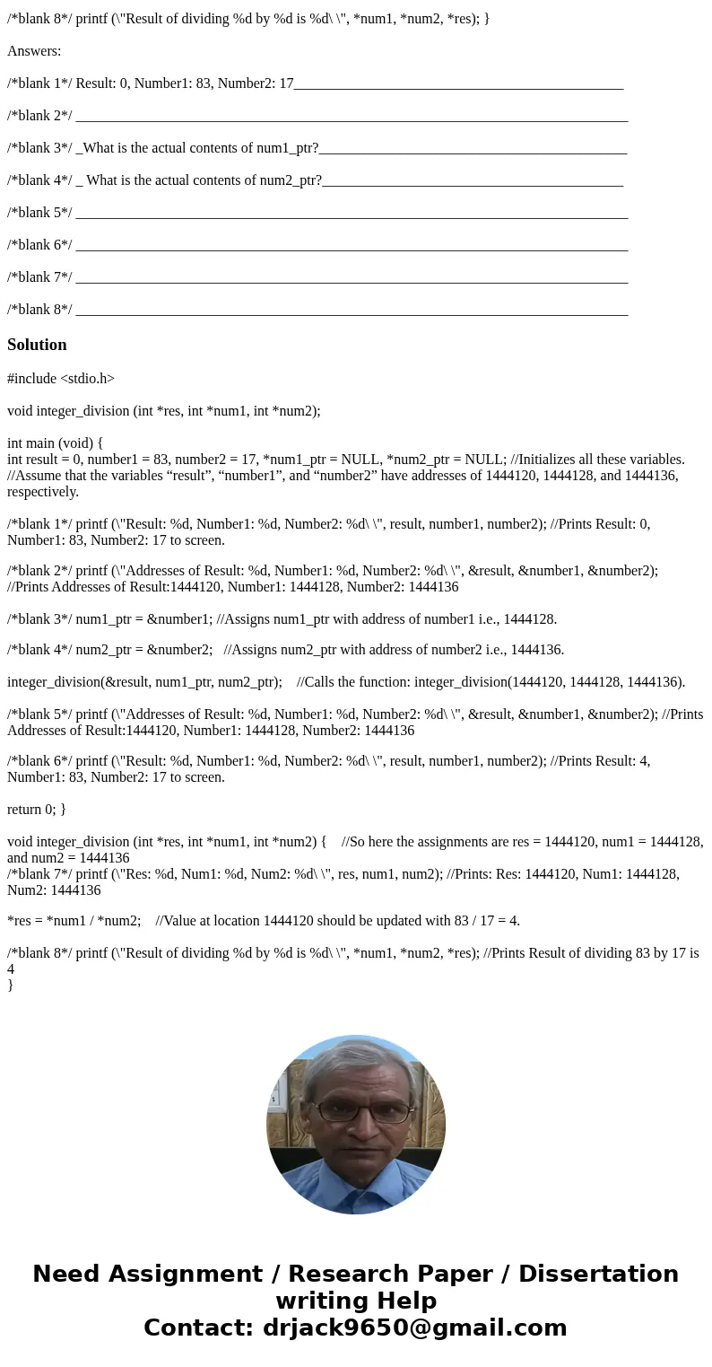 Given the following piece of code, provide the results of the printfs ( ) or assignment statements as requested. The /*blank*/ comment indicates that you need t