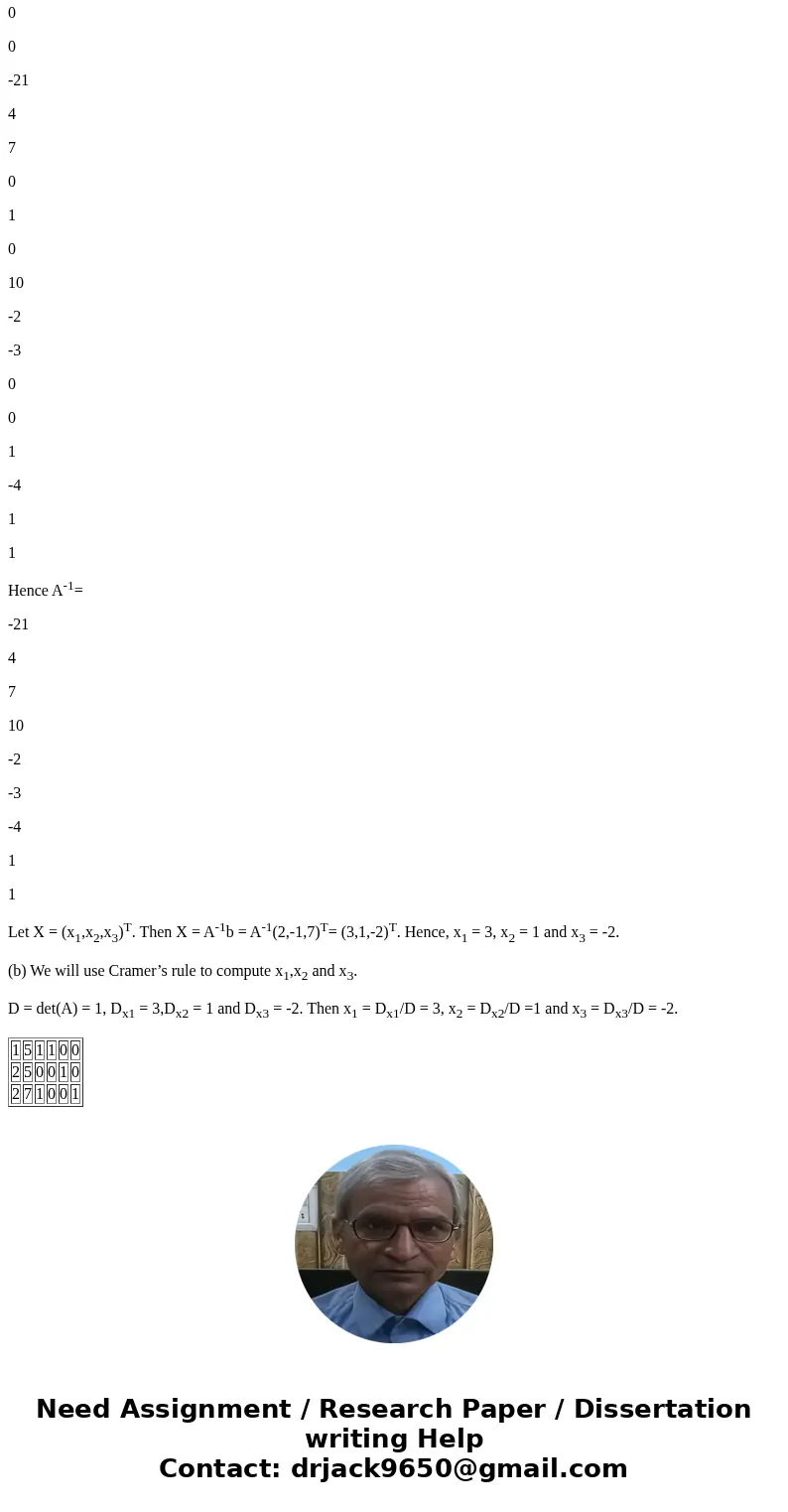  Given the matrix A = [1 2 2 5 5 7 1 0 1] Show your work to do the following: a) Use the Elementary Row Operation to solve for A^-1. b) Use the A^-1 = 1/det(A) 