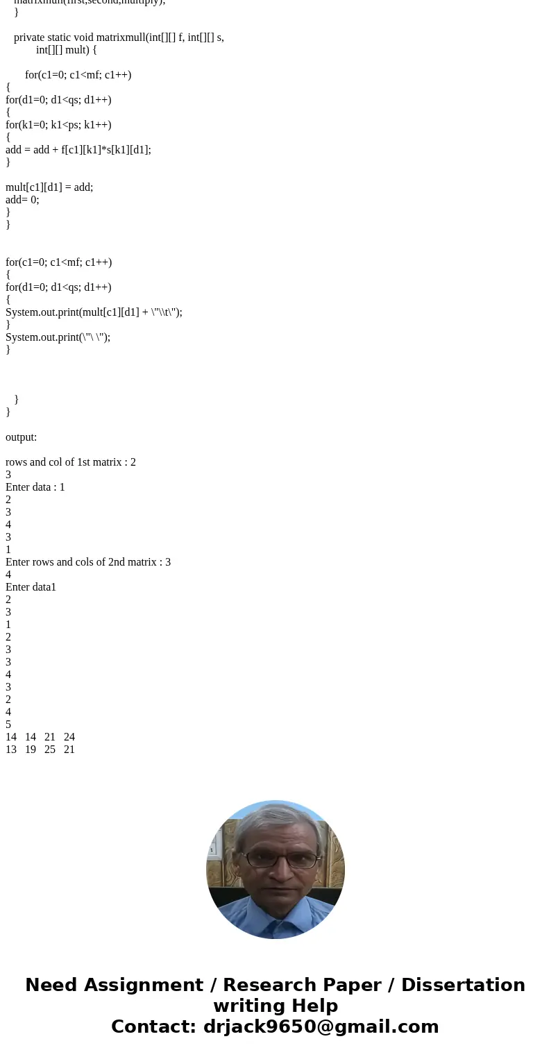 hey guys,, can anybody help me with this? its for java Netbeans... Write a Java method to multiply two N times N matrices (2D arrays). The two matrices are rece hey guys,, can anybody help me with this? its for java Netbeans... Write a Java method to multiply two N times N matrices (2D arrays). The two matrices are rece