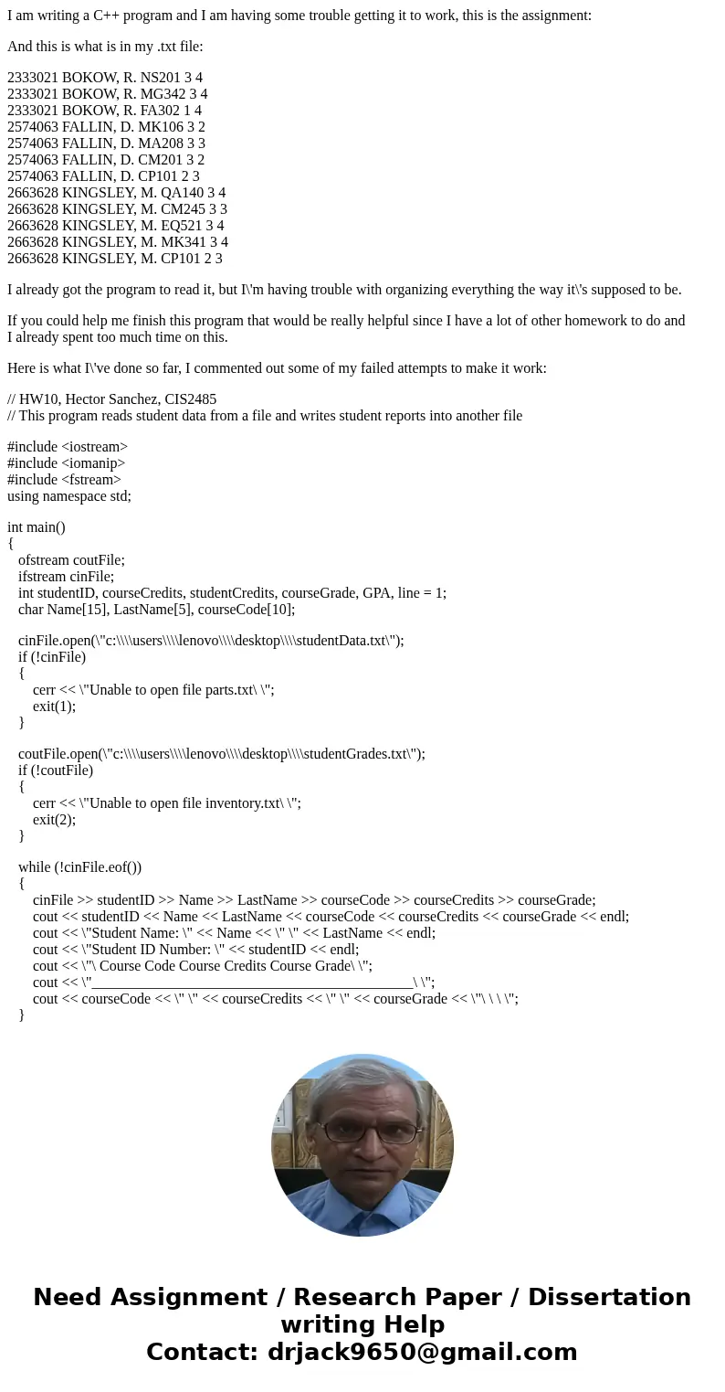 I am writing a C++ program and I am having some trouble getting it to work, this is the assignment: And this is what is in my .txt file: 2333021 BOKOW, R. NS201
