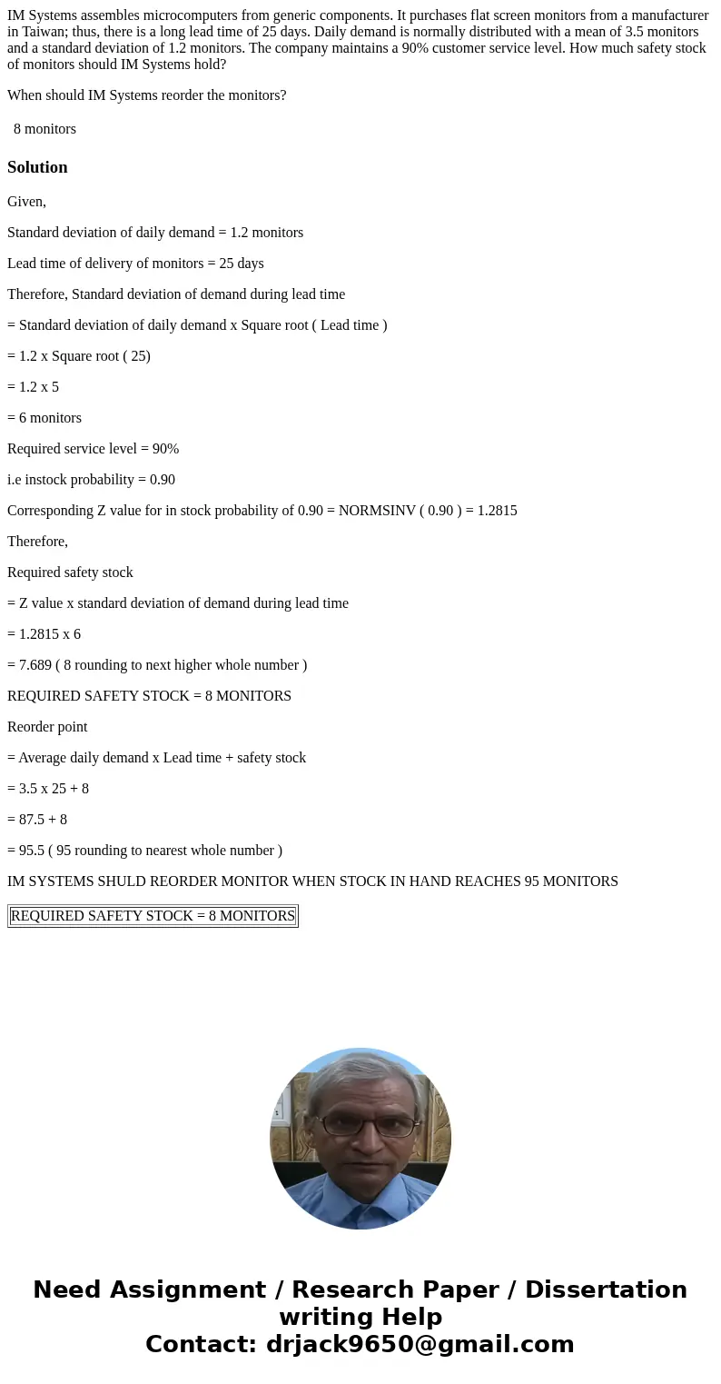 IM Systems assembles microcomputers from generic components. It purchases flat screen monitors from a manufacturer in Taiwan; thus, there is a long lead time of IM Systems assembles microcomputers from generic components. It purchases flat screen monitors from a manufacturer in Taiwan; thus, there is a long lead time of