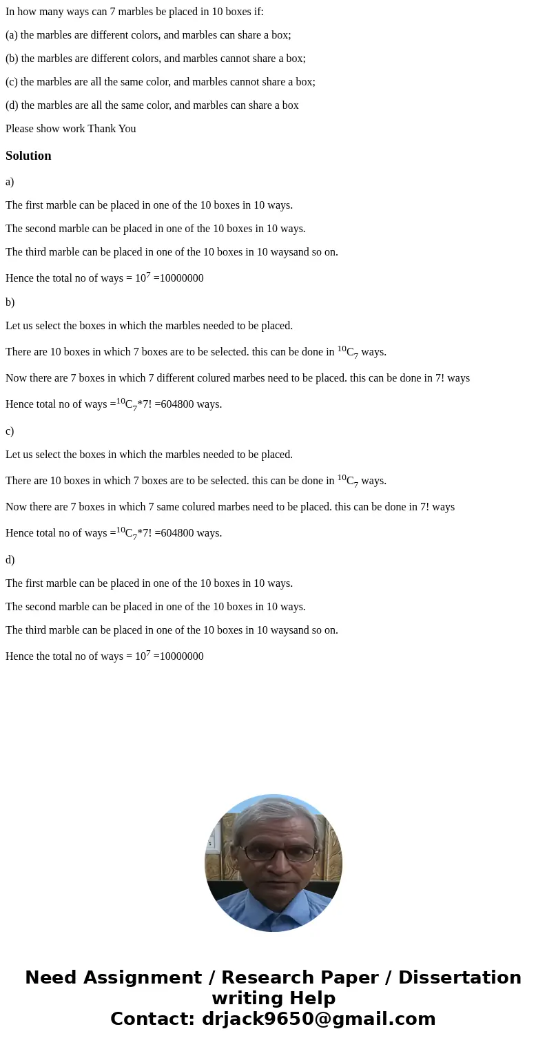In how many ways can 7 marbles be placed in 10 boxes if: (a) the marbles are different colors, and marbles can share a box; (b) the marbles are different colors In how many ways can 7 marbles be placed in 10 boxes if: (a) the marbles are different colors, and marbles can share a box; (b) the marbles are different colors