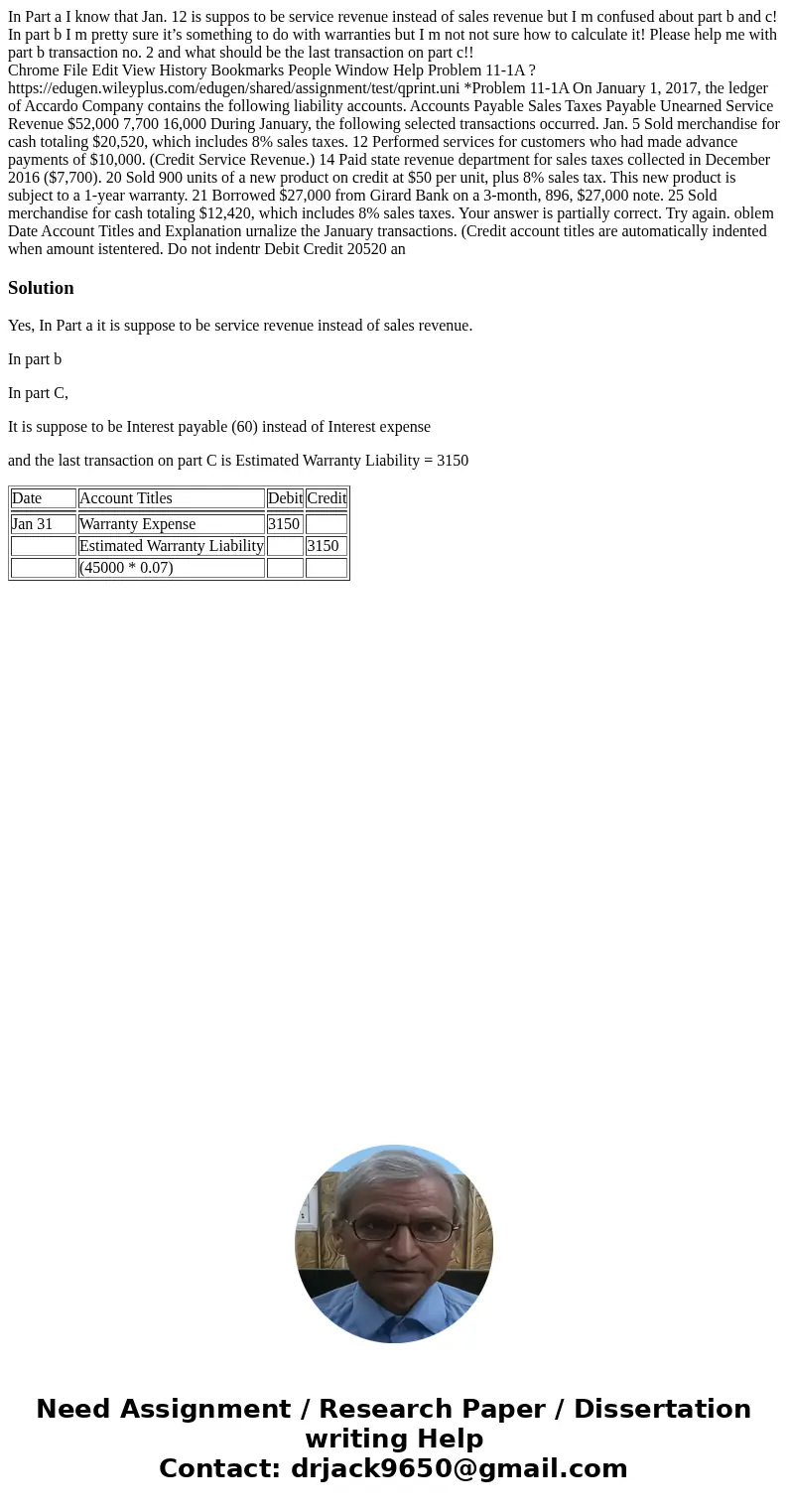 In Part a I know that Jan. 12 is suppos to be service revenue instead of sales revenue but I m confused about part b and c! In part b I m pretty sure it’s somet In Part a I know that Jan. 12 is suppos to be service revenue instead of sales revenue but I m confused about part b and c! In part b I m pretty sure it’s somet