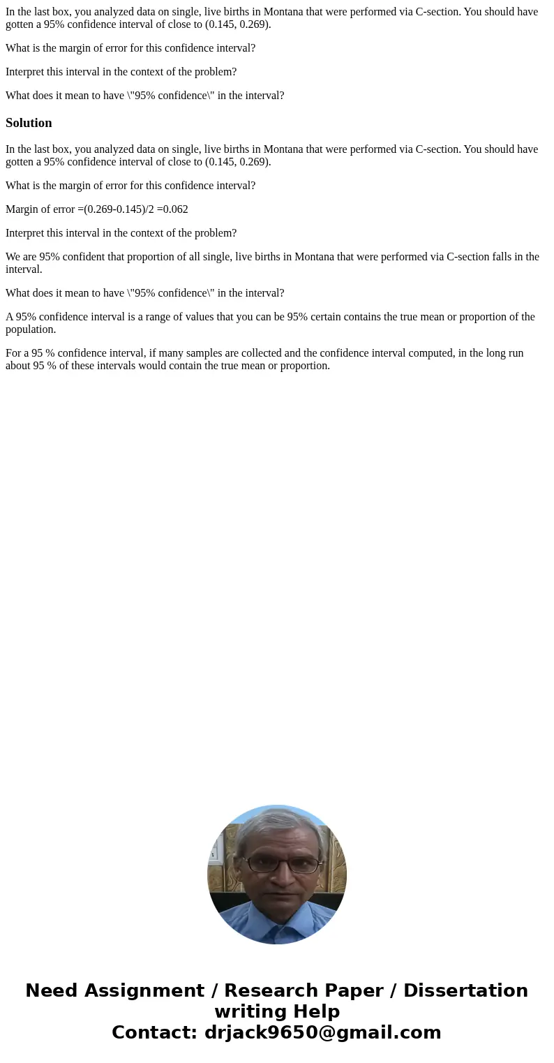 In the last box, you analyzed data on single, live births in Montana that were performed via C-section. You should have gotten a 95% confidence interval of clos In the last box, you analyzed data on single, live births in Montana that were performed via C-section. You should have gotten a 95% confidence interval of clos