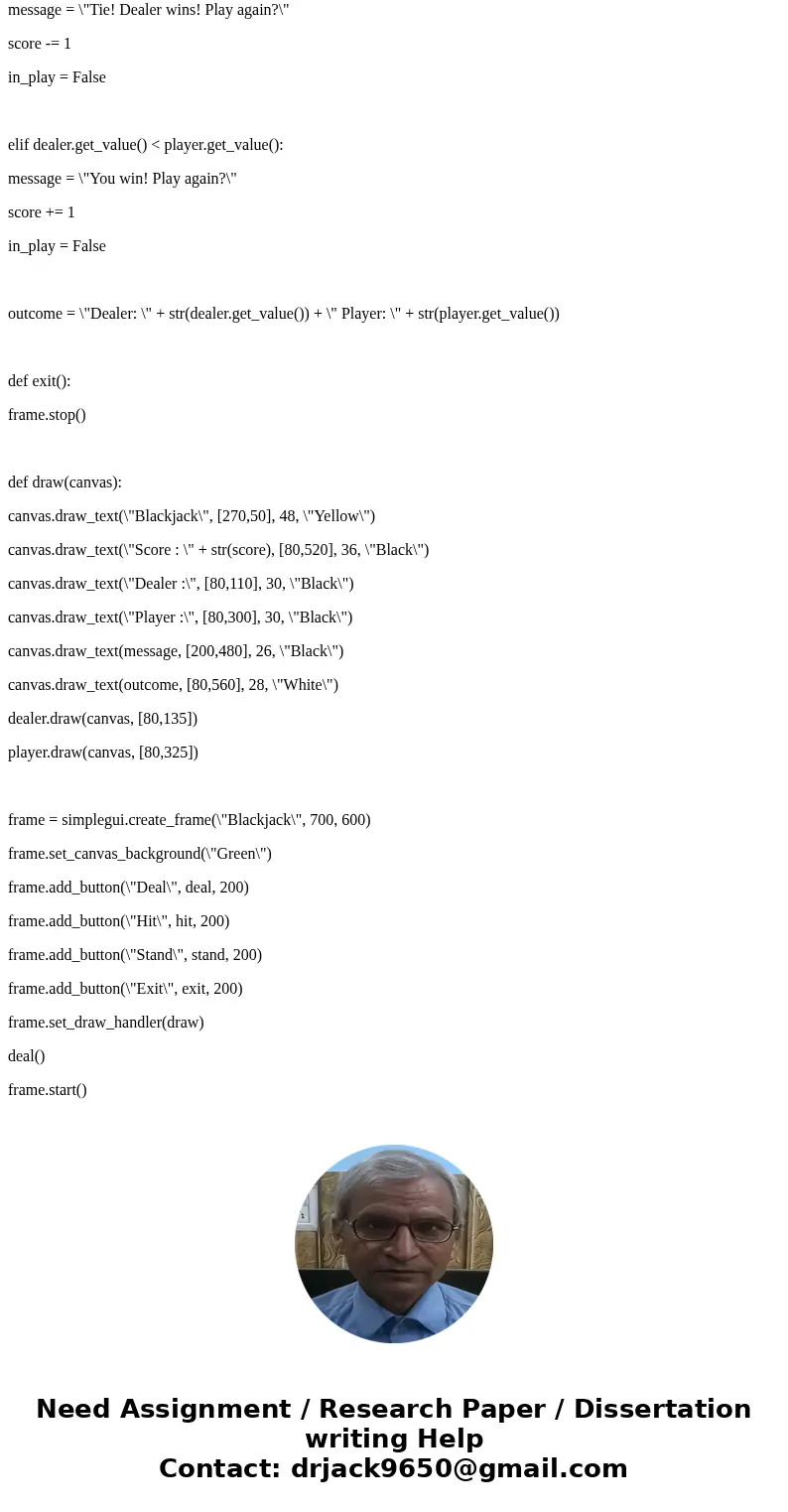 In this problem, we study the popular card game Blackjack, also known as twenty-one. In our simplfied and modified version of the game, the dealer draws cards   In this problem, we study the popular card game Blackjack, also known as twenty-one. In our simplfied and modified version of the game, the dealer draws cards