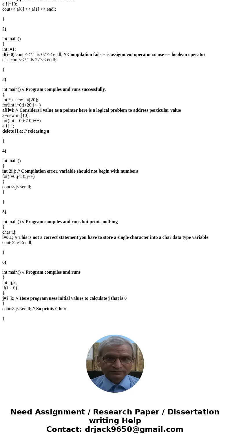 int main() { int a[10]; for(int i = 0; i SolutionIn the following programs I have heighlited the code where you can see the error / logical error/ compilation 