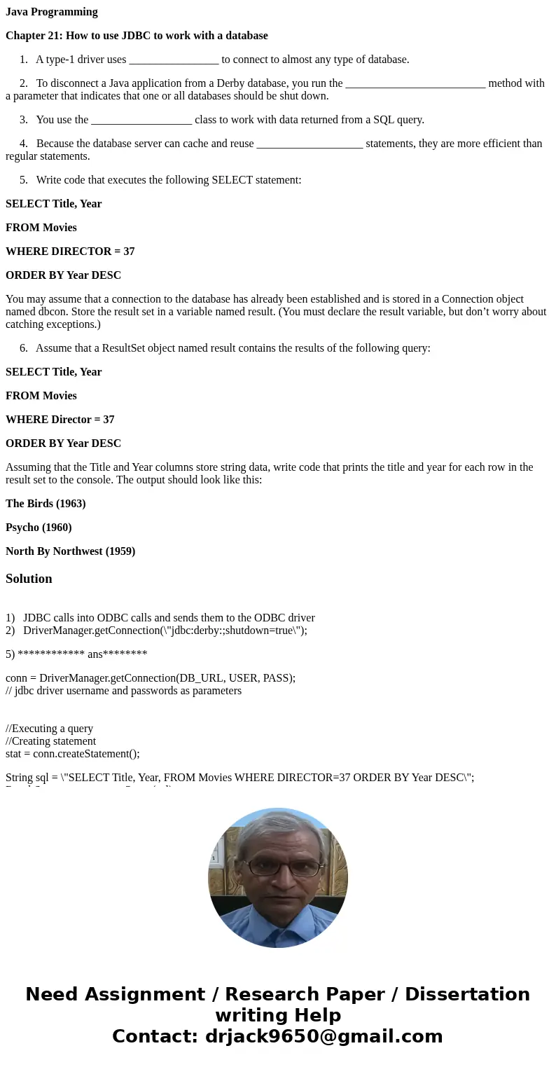 Java Programming Chapter 21: How to use JDBC to work with a database 1. A type-1 driver uses ________________ to connect to almost any type of database. 2. To d Java Programming Chapter 21: How to use JDBC to work with a database 1. A type-1 driver uses ________________ to connect to almost any type of database. 2. To d