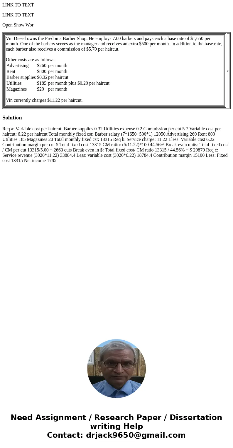 LINK TO TEXT LINK TO TEXT Open Show Wor Vin Diesel owns the Fredonia Barber Shop. He employs 7.00 barbers and pays each a base rate of $1,650 per month. One of 