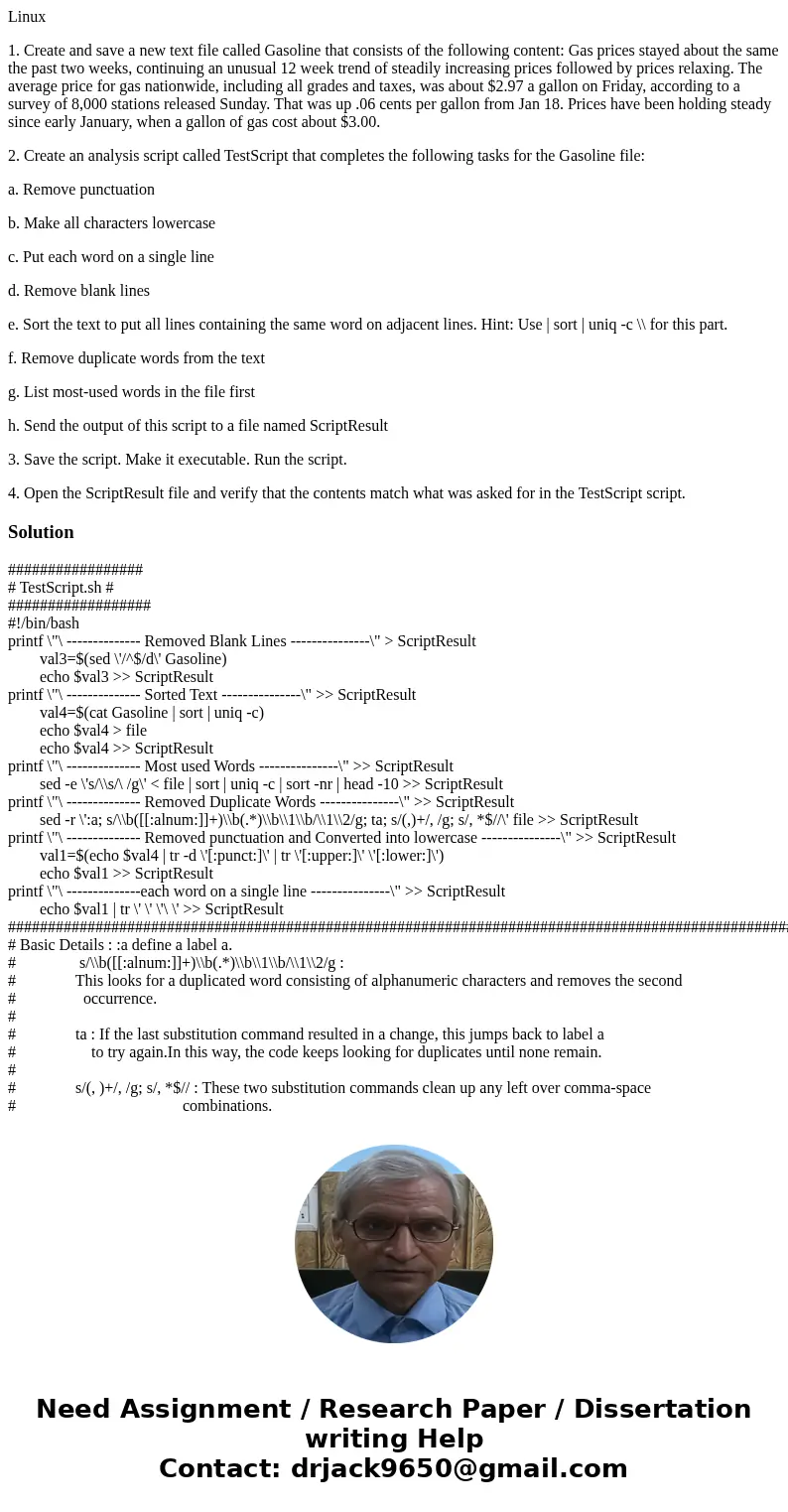 Linux 1. Create and save a new text file called Gasoline that consists of the following content: Gas prices stayed about the same the past two weeks, continuing