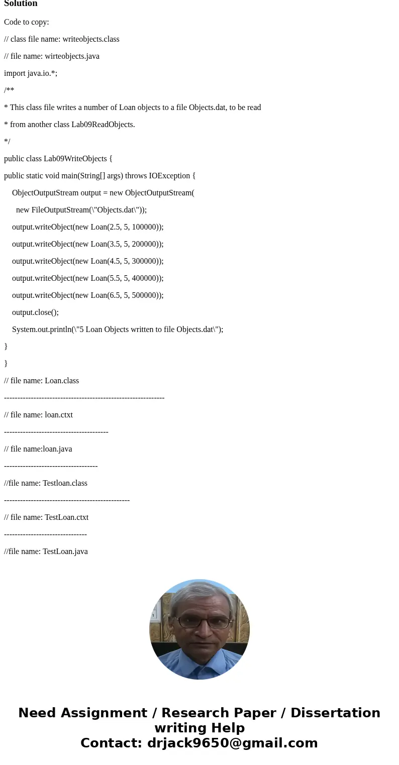 LoanSerializable.java, WriteLoanObjects.java, ReadLoadObjects.java, Date.java Write the LoanSerializable.java class to implement Serializable. Write a program 