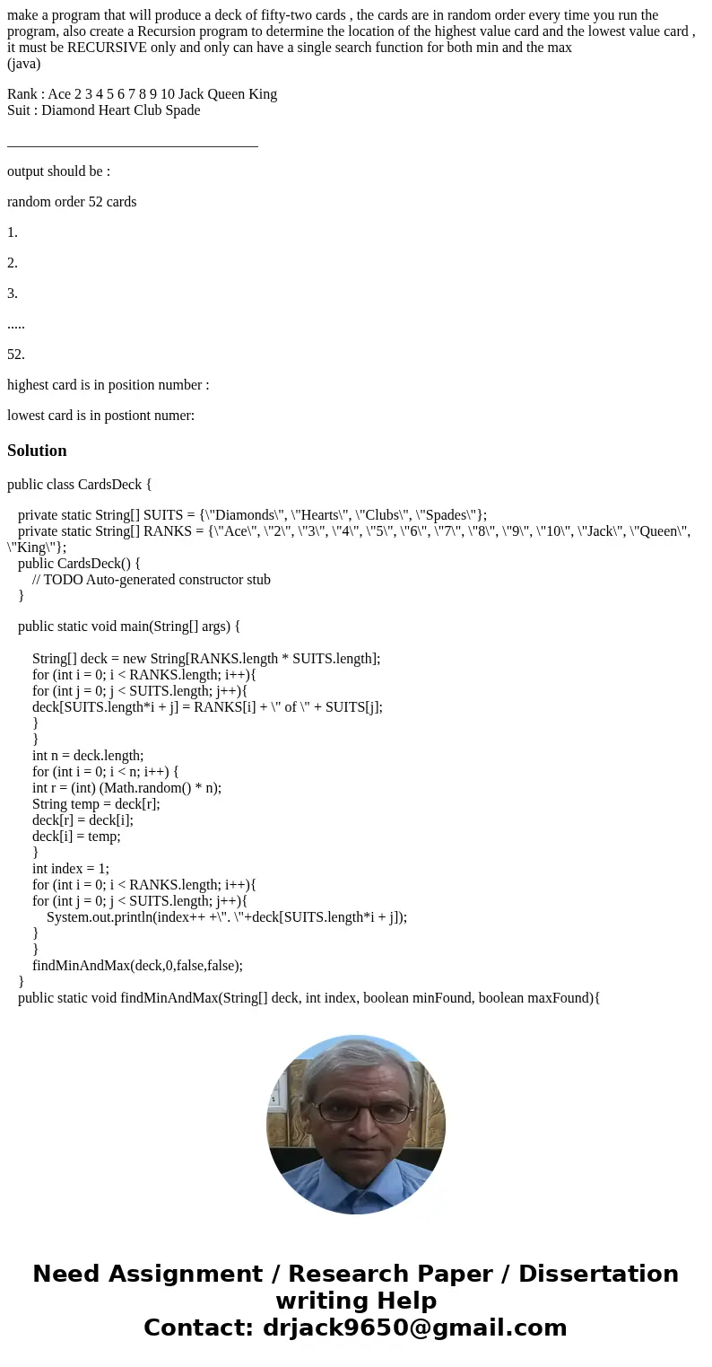 make a program that will produce a deck of fifty-two cards , the cards are in random order every time you run the program, also create a Recursion program to de make a program that will produce a deck of fifty-two cards , the cards are in random order every time you run the program, also create a Recursion program to de
